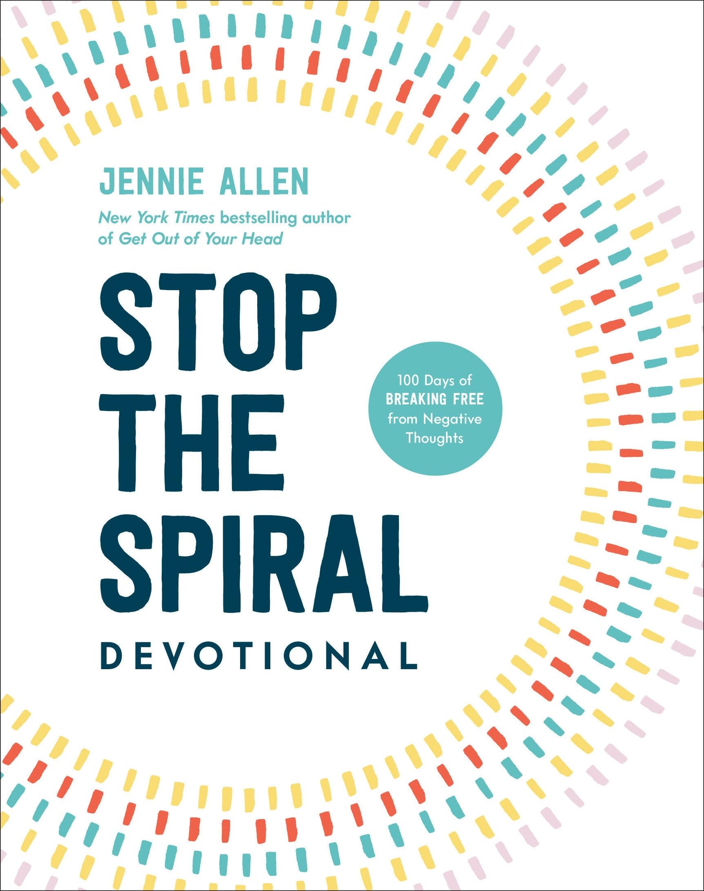 Stop the Spiral Devotional: 100 Days of Breaking Free from Negative Thoughts The Happy Book Stack