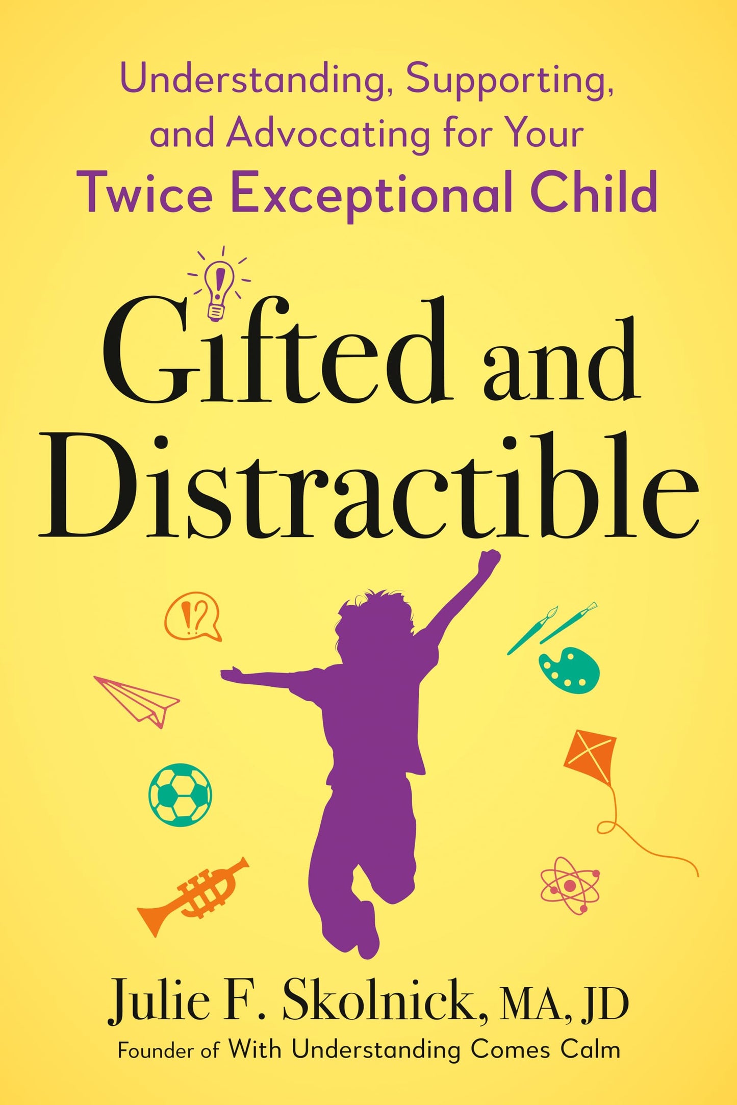Gifted and Distractible: Understanding, Supporting, and Advocating for Your Twice Exceptional Child The Happy Book Stack