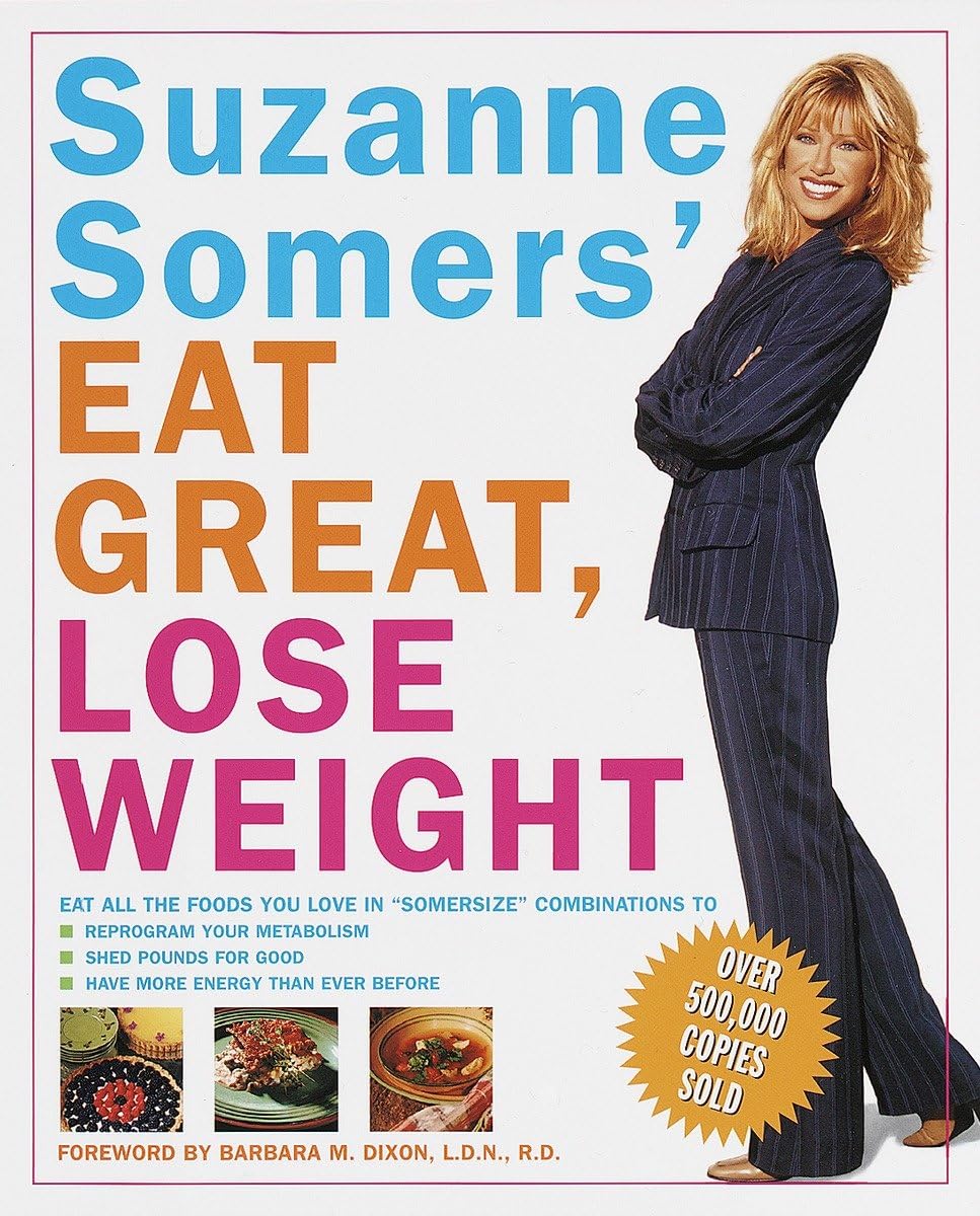 Suzanne Somers' Eat Great, Lose Weight: Eat All the Foods You Love in "Somersize" Combinations to Reprogram Your Metabolism, Shed Pounds for Good, and Have More Energy Than Ever Before The Happy Book Stack