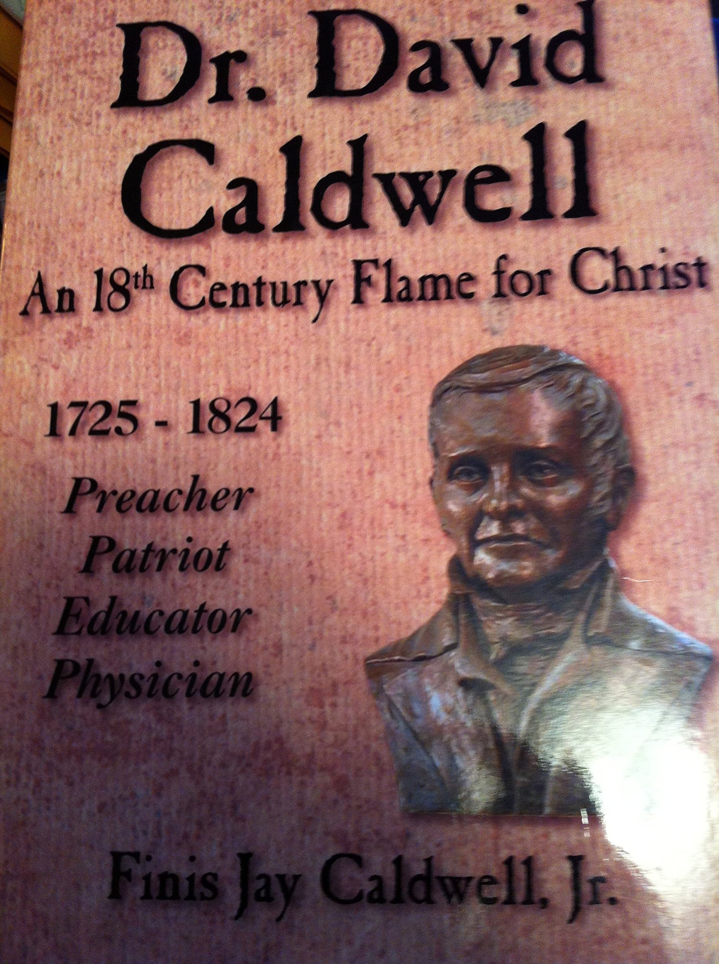 Dr. David Caldwell: An 18th Century Flame for Christ - 1725-1824 - 9151