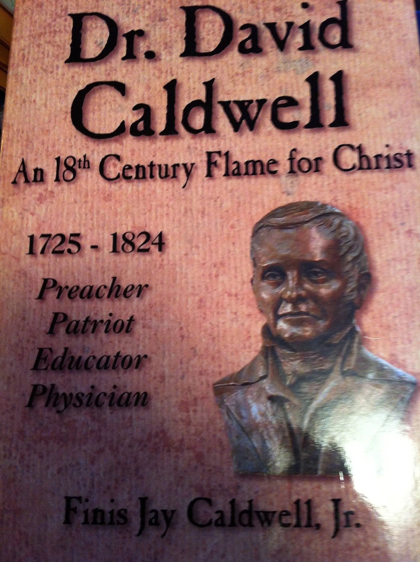 Dr. David Caldwell: An 18th Century Flame for Christ - 1725-1824 The Happy Book Stack