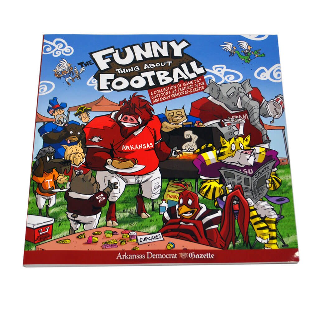 The Funny Thing About Football: A Collection of Game Day Cartoons as Featured in the Arkansas Democrat-Gazette The Happy Book Stack