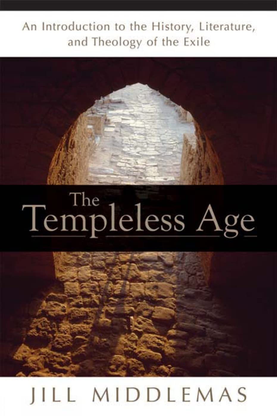 The Templeless Age: An Introduction to the History, Literature, and Theology of the "Exile" - 9124
