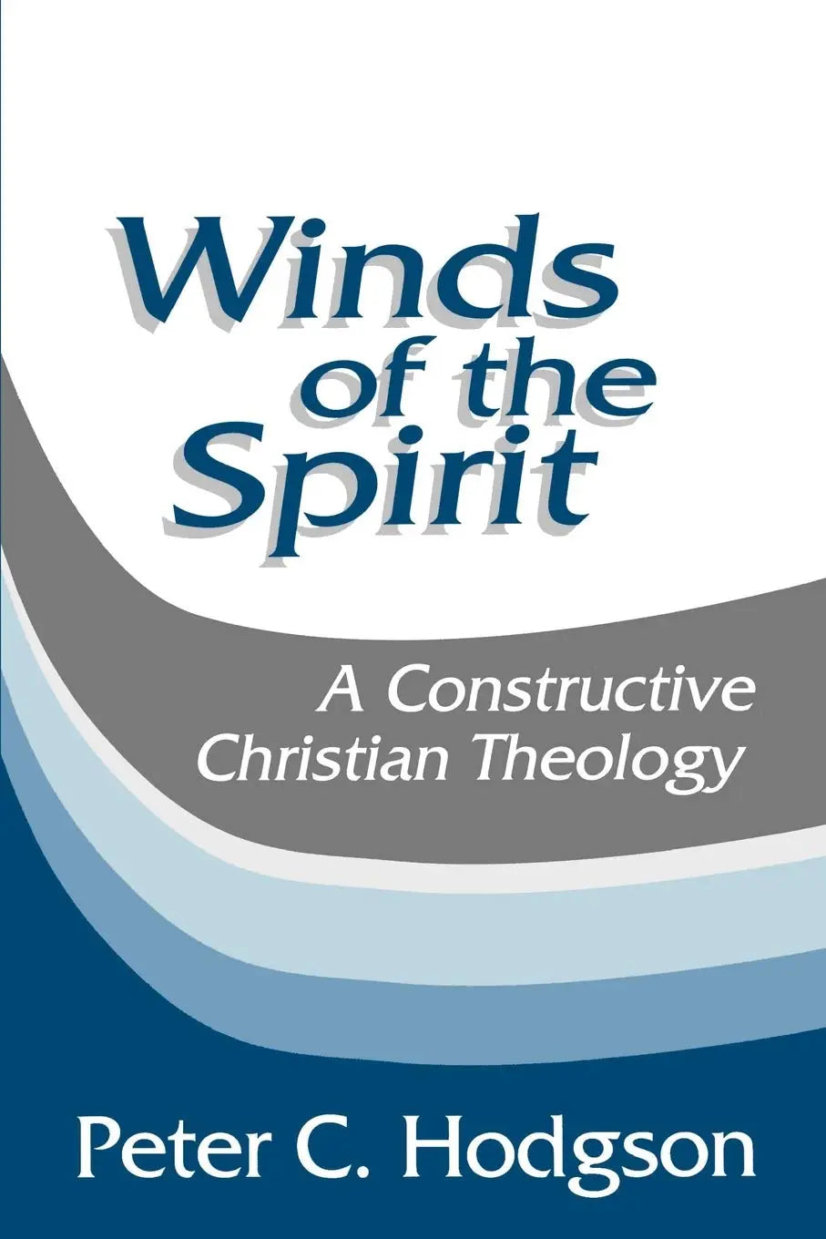 Winds of the Spirit: A Constructive Christian Theology The Happy Book Stack