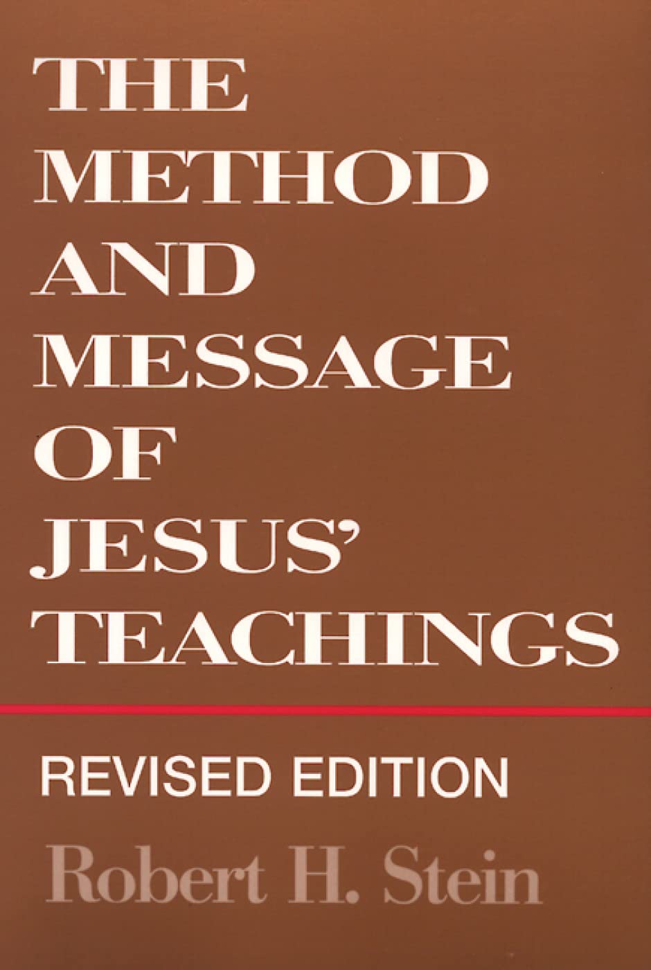 The Method and Message of Jesus' Teachings, Revised Edition The Happy Book Stack