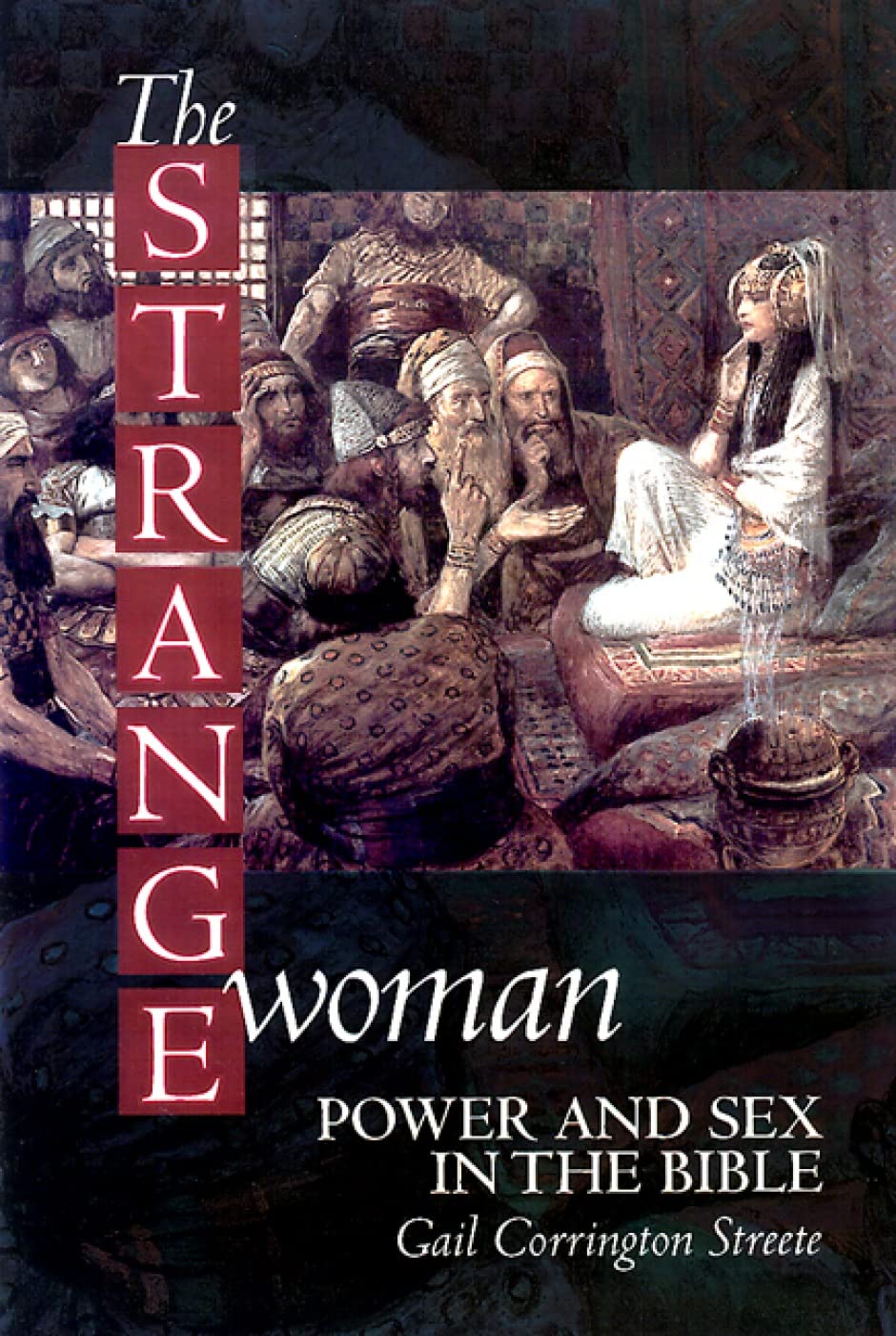 The Strange Woman: Power and Sex in the Bible - 2535