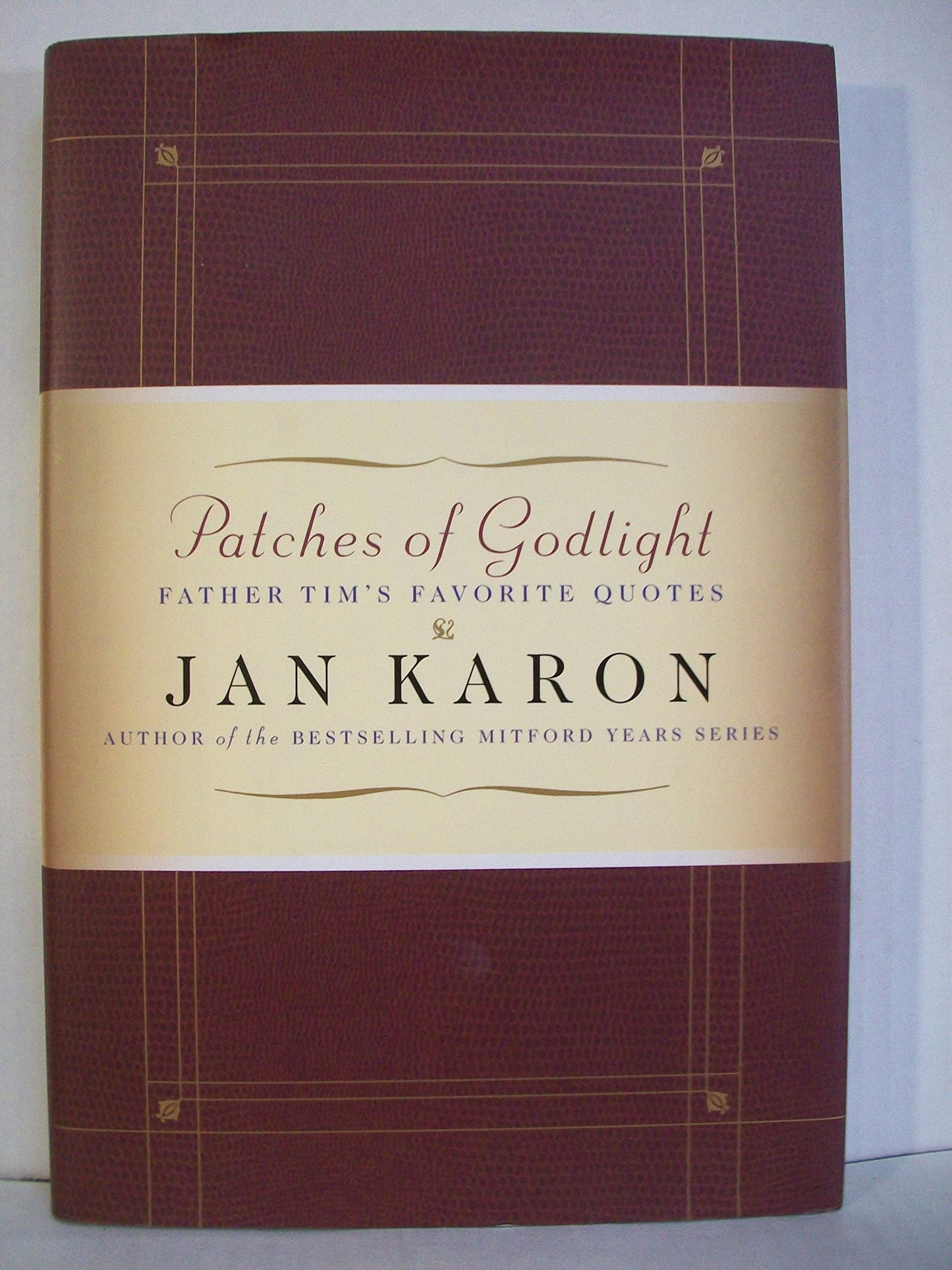 Patches of Godlight: Father Tim's Favorite Quotes (Mitford Years) The Happy Book Stack