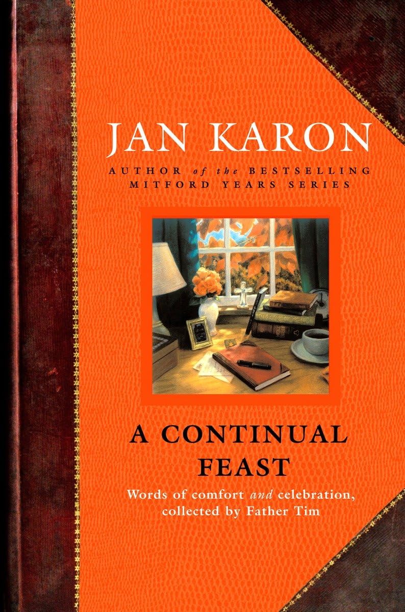 A Continual Feast: Words of Comfort and Celebration, Collected by Father Tim The Happy Book Stack