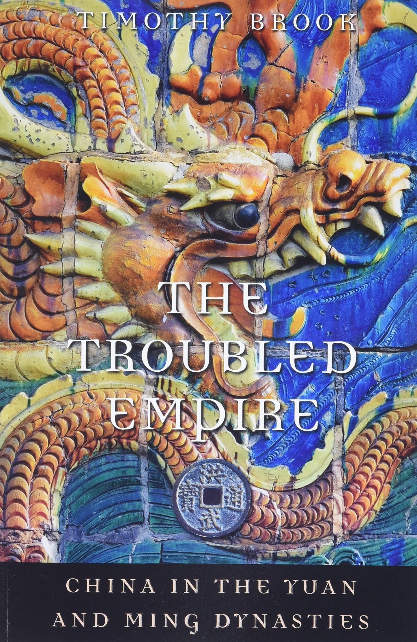 The Troubled Empire: China in the Yuan and Ming Dynasties (History of Imperial China) - 1362