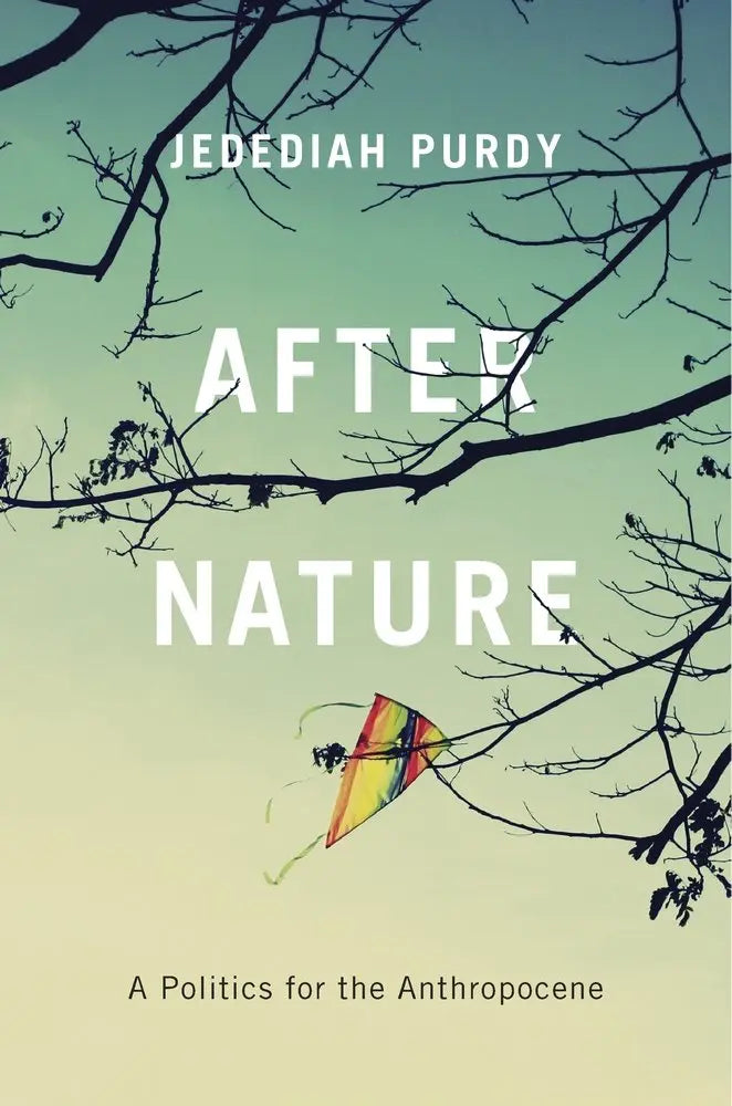 After Nature: A Politics for the Anthropocene The Happy Book Stack