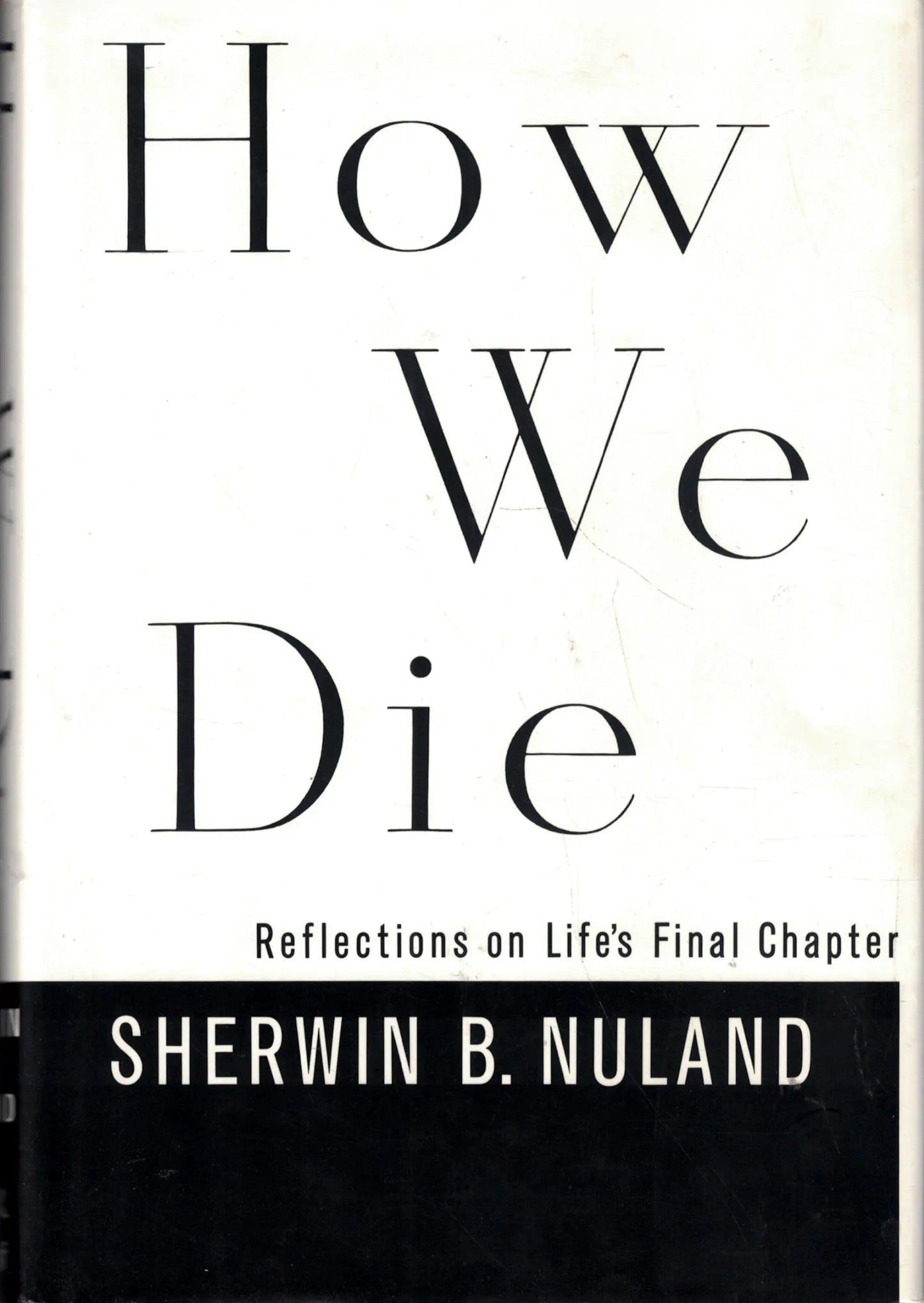 How We Die: Reflections on Life's Final Chapter The Happy Book Stack