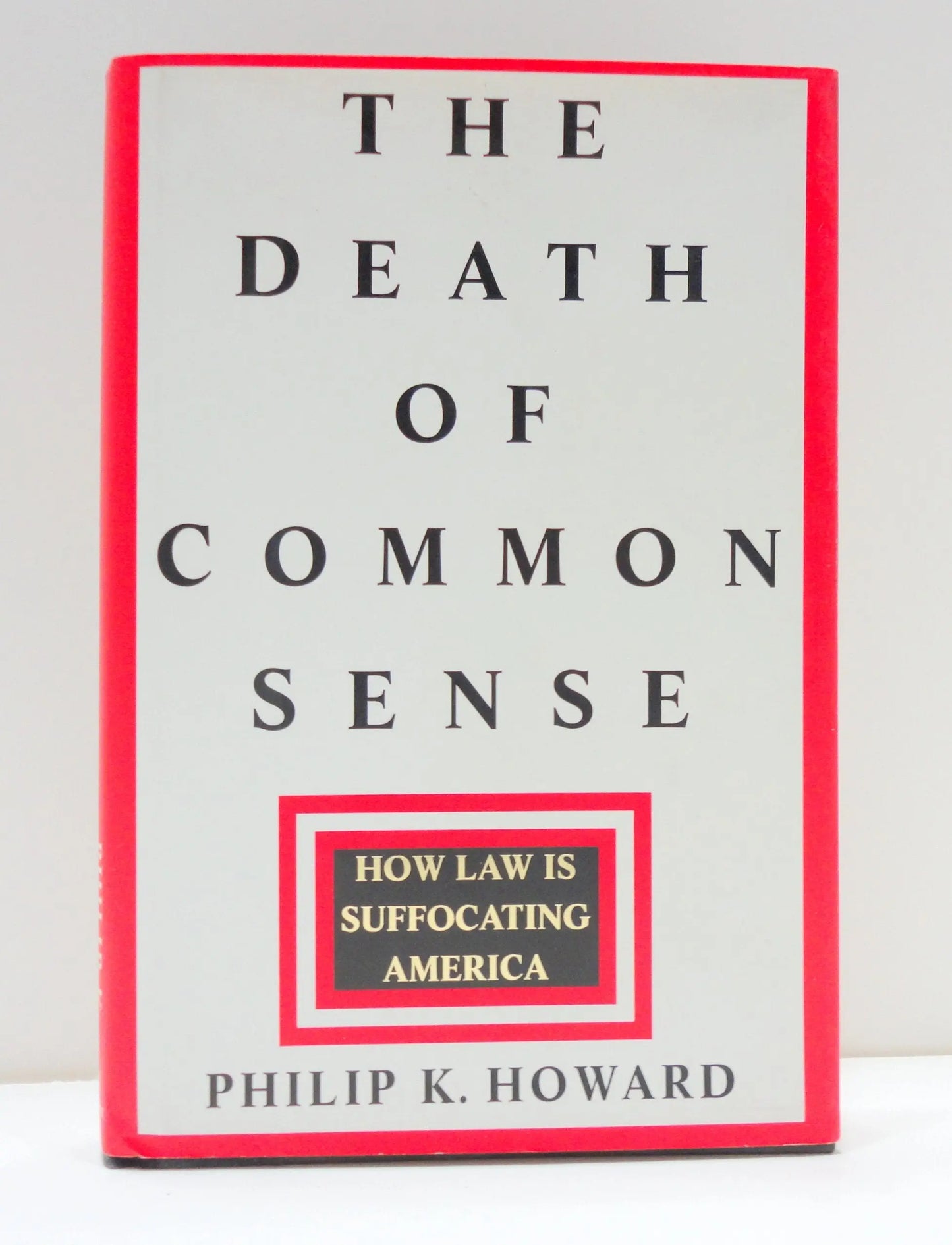 The Death of Common Sense: How Law is Suffocating America The Happy Book Stack