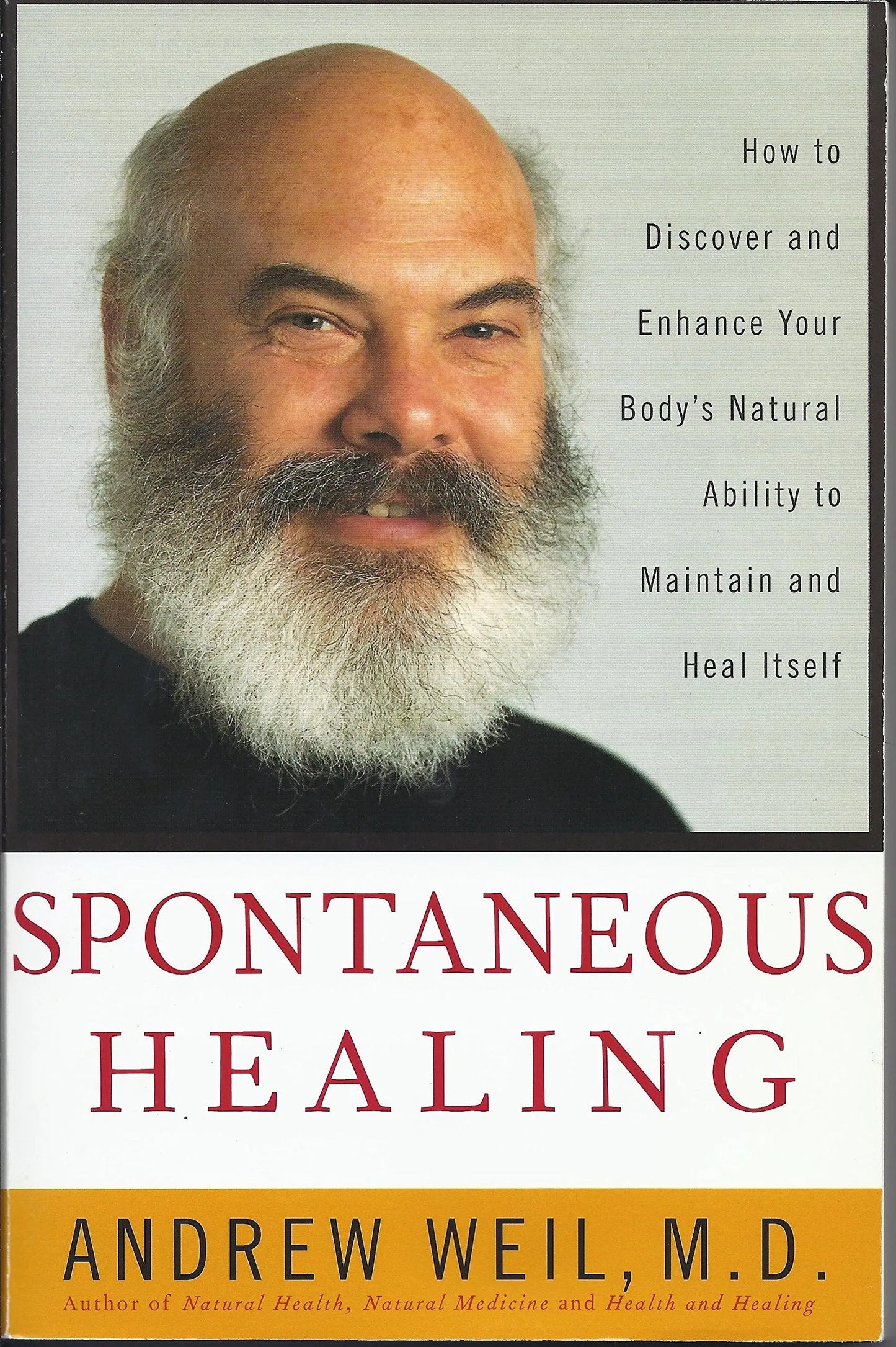 Spontaneous Healing: How to Discover and Enhance: Your Body's Natural Ability to Maintain and Heal Itself The Happy Book Stack