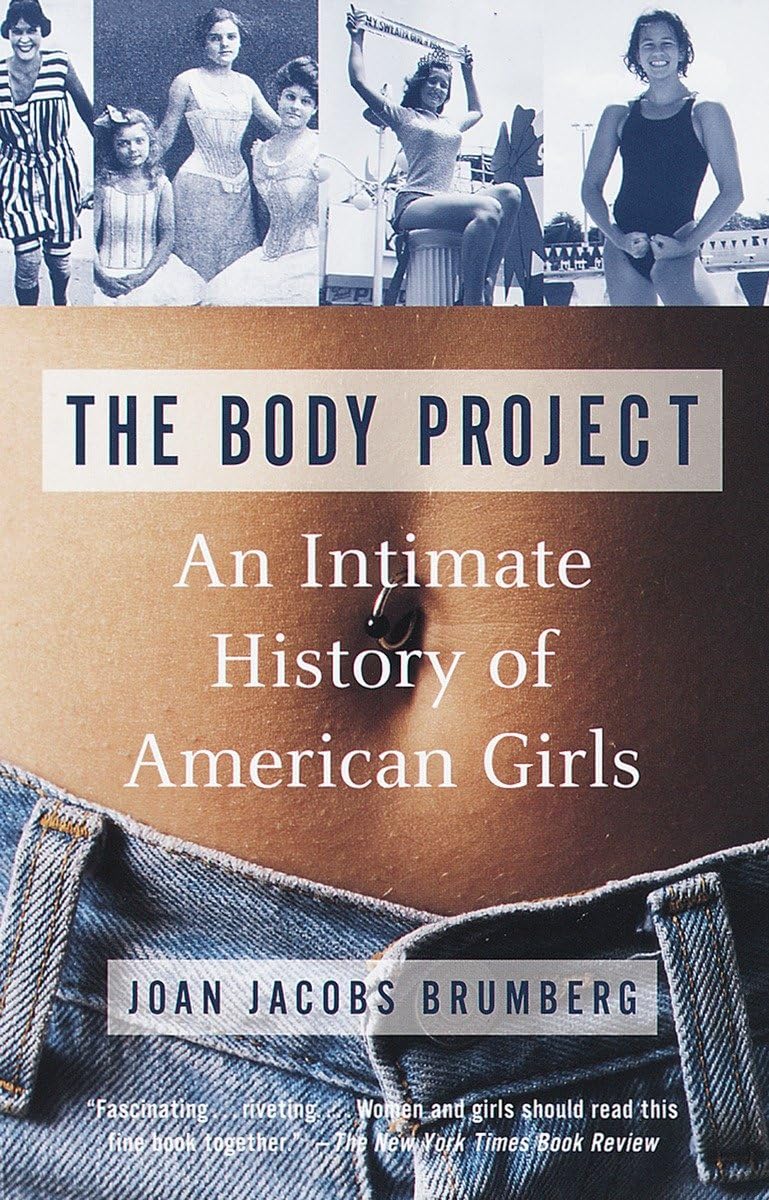 The Body Project: An Intimate History of American Girls The Happy Book Stack