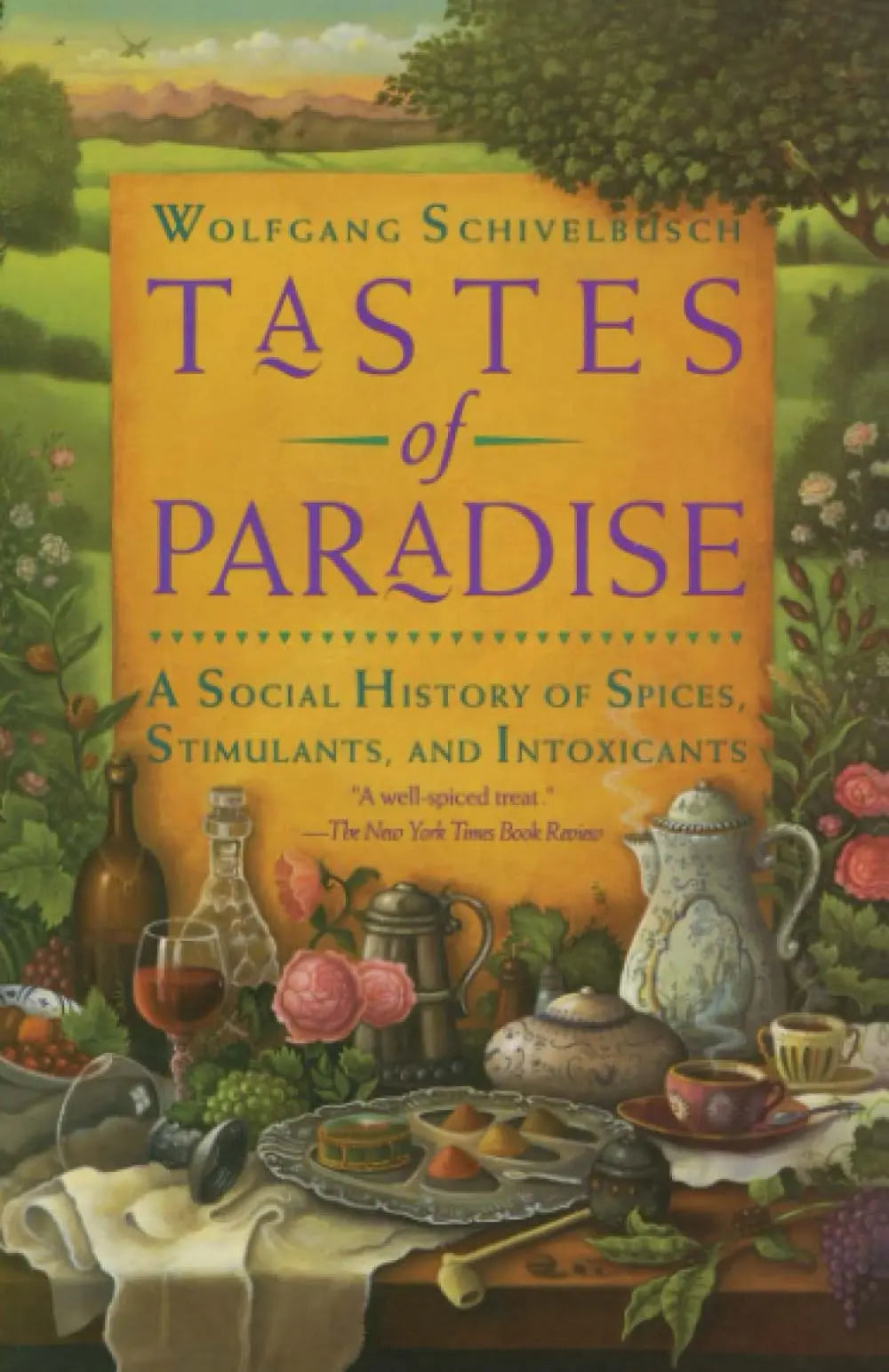 Tastes of Paradise: A Social History of Spices, Stimulants, and Intoxicants The Happy Book Stack