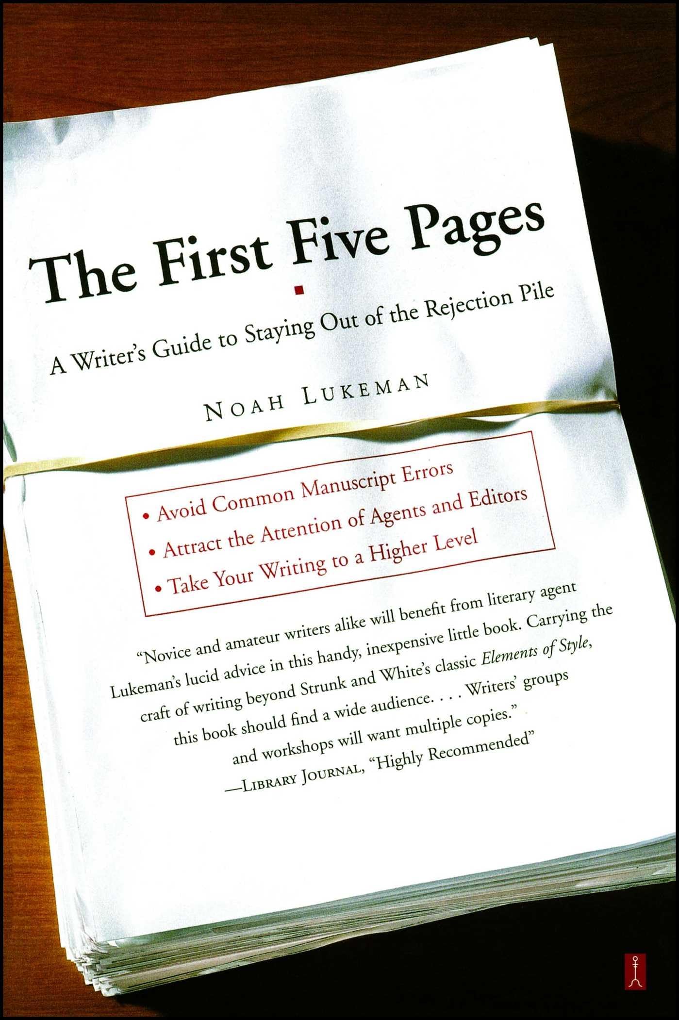 The First Five Pages: A Writer's Guide To Staying Out of the Rejection Pile The Happy Book Stack