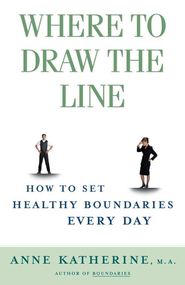 Where to Draw the Line: How to Set Healthy Boundaries Every Day - 9355