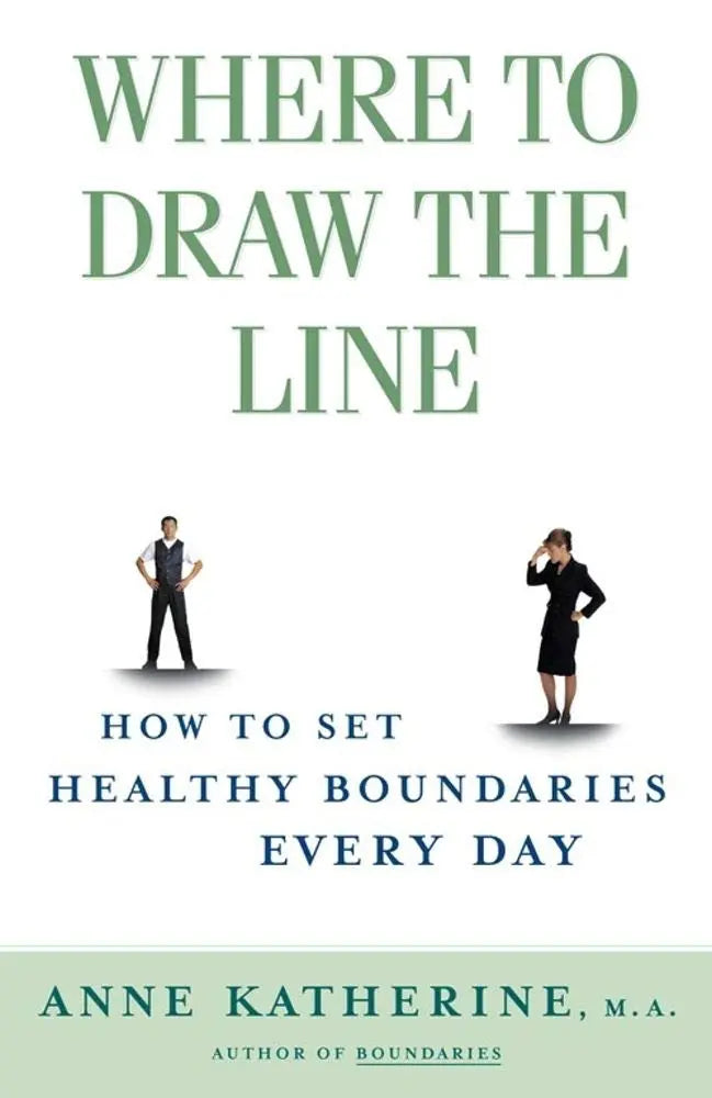 Where to Draw the Line: How to Set Healthy Boundaries Every Day The Happy Book Stack