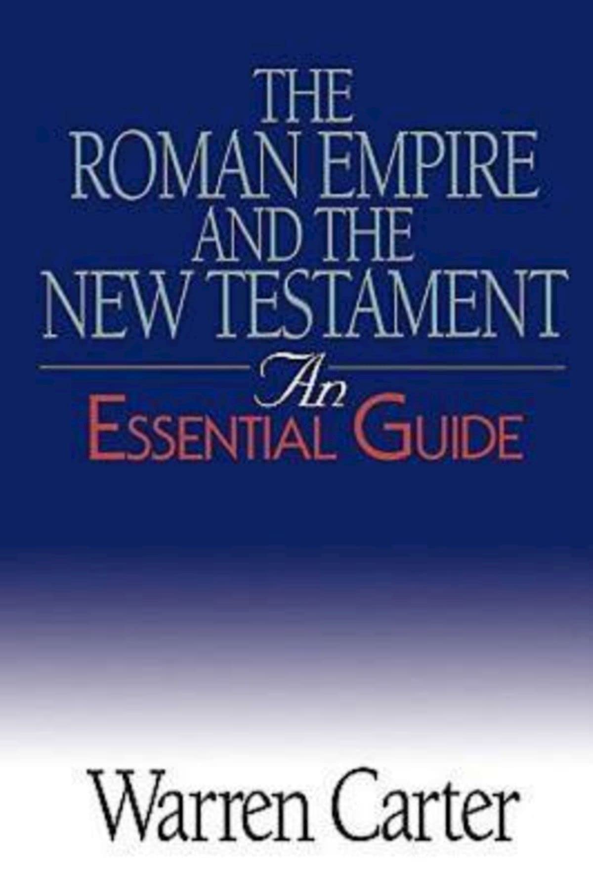 The Roman Empire and the New Testament: An Essential Guide The Happy Book Stack