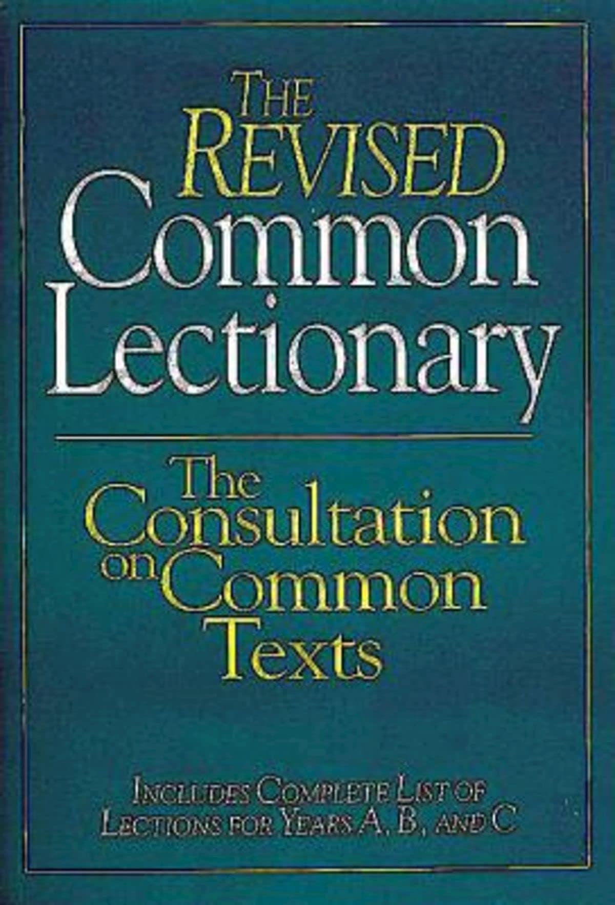 The Revised Common Lectionary: The Consultation on Common Texts The Happy Book Stack