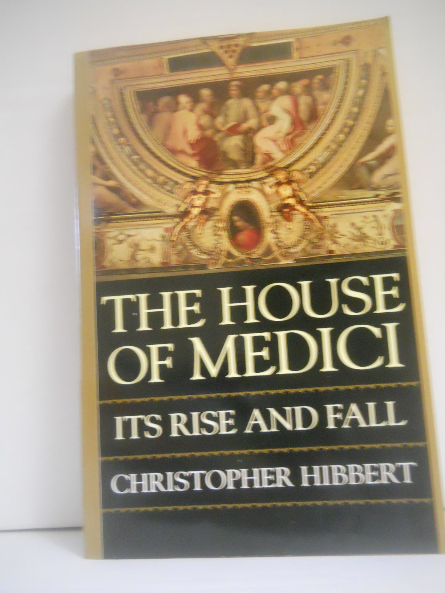 The House of Medici: Its Rise and Fall The Happy Book Stack