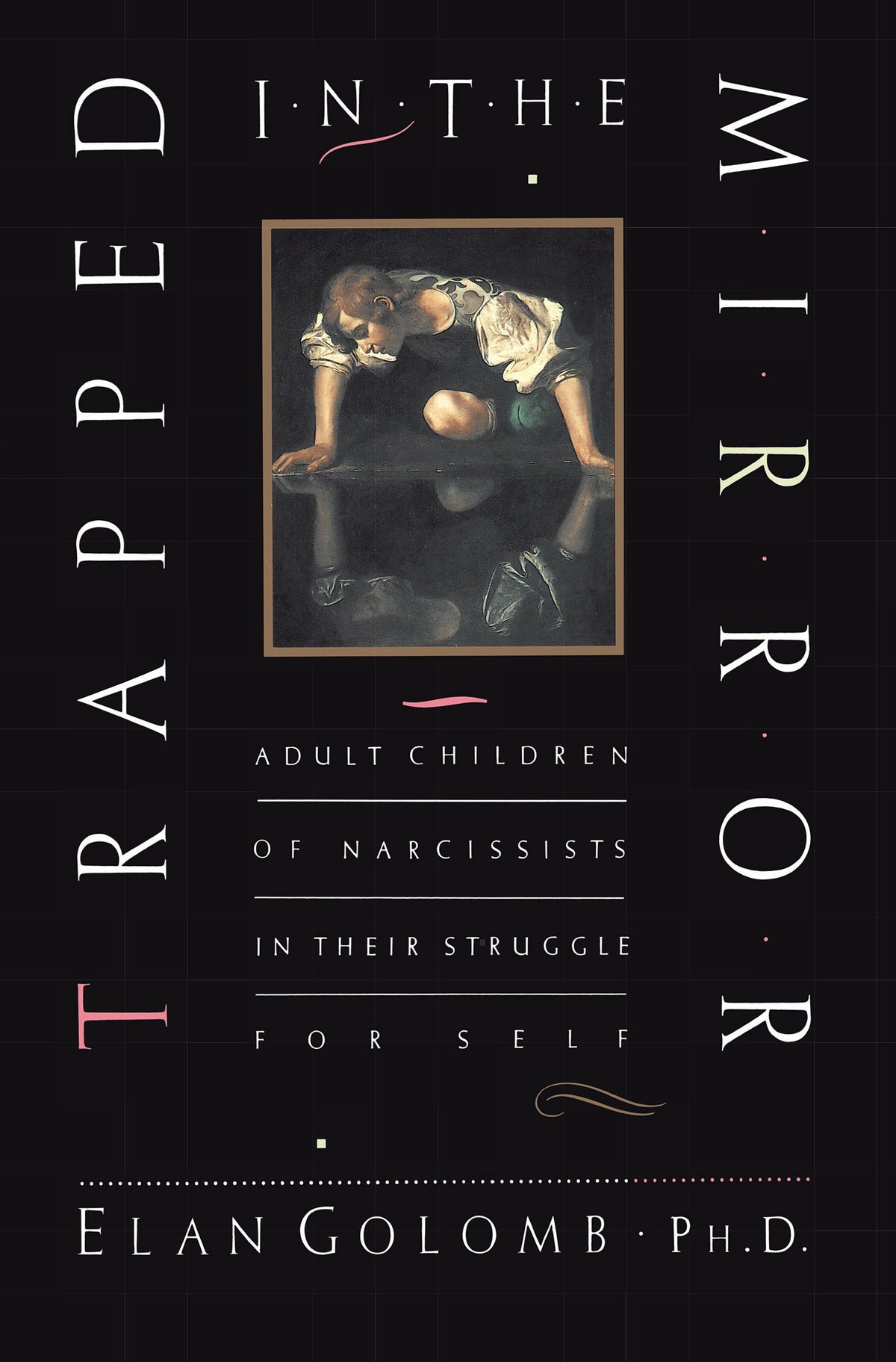 Trapped in the Mirror: Adult Children of Narcissists in their Struggle for Self The Happy Book Stack