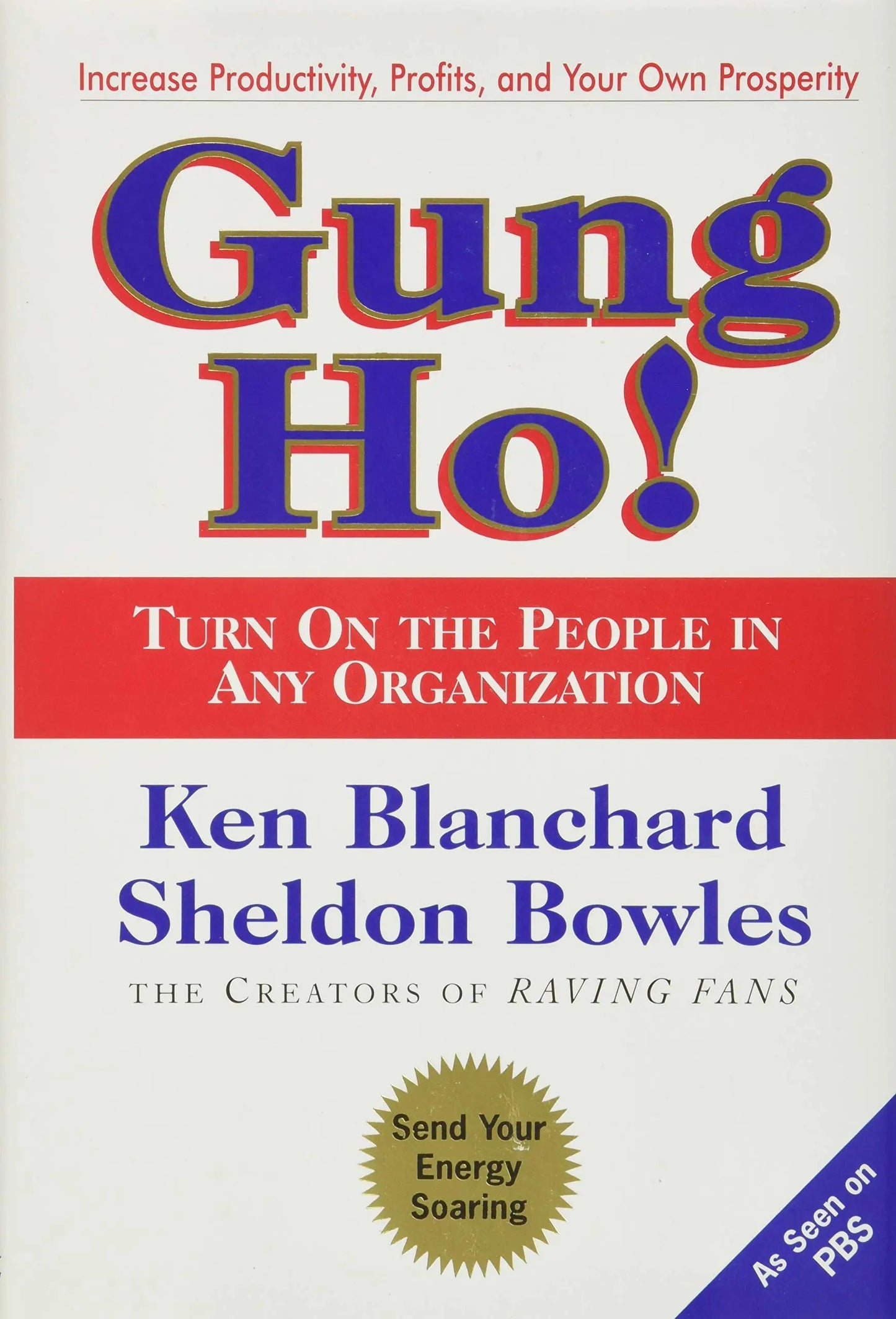Gung Ho! Turn On the People in Any Organization The Happy Book Stack