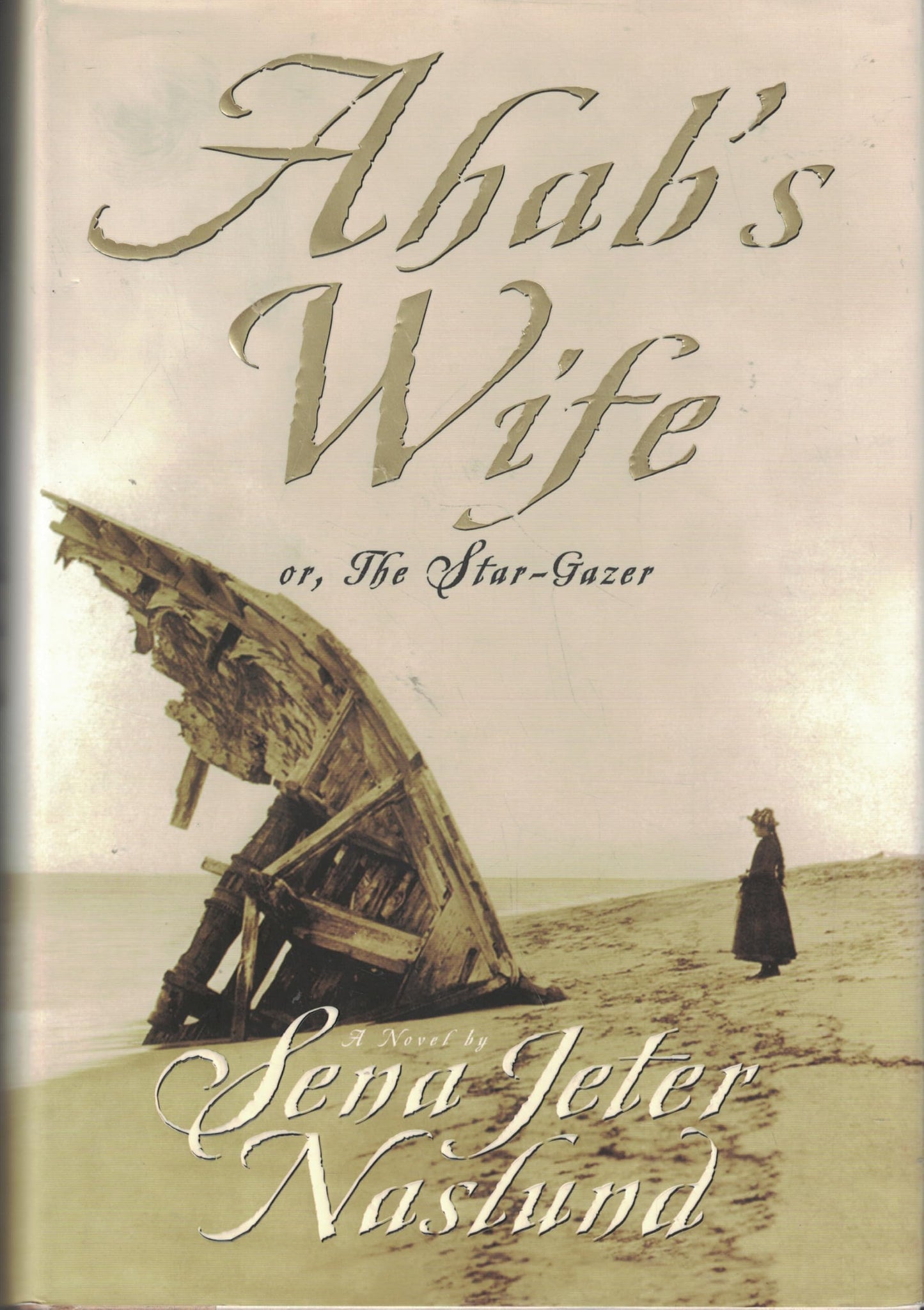Ahab's Wife: Or, The Star-Gazer: A Novel The Happy Book Stack