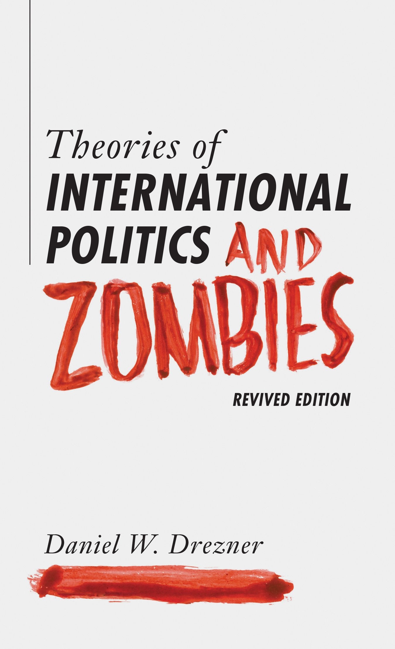 Theories of International Politics and Zombies: Revived Edition The Happy Book Stack