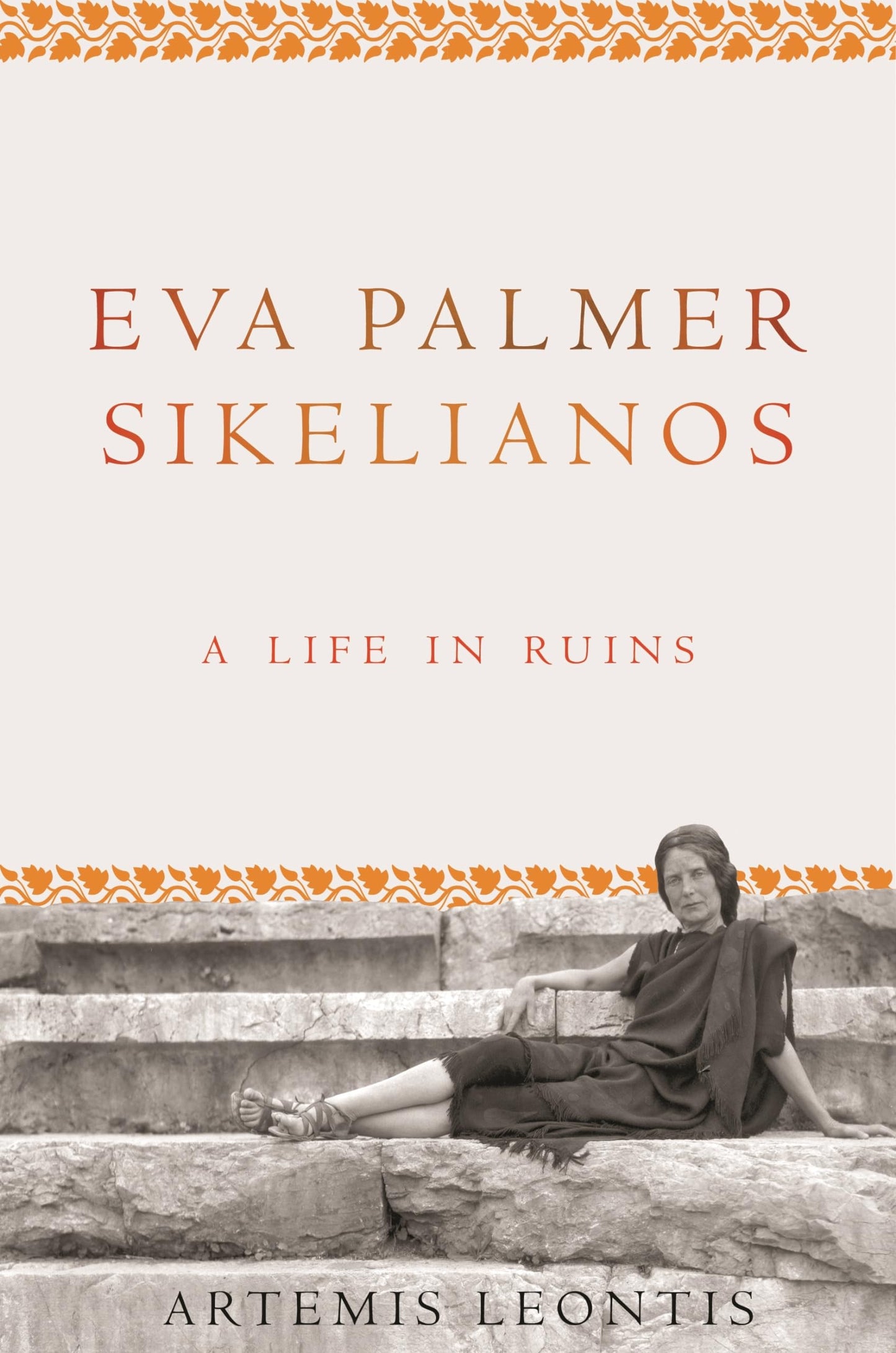 Eva Palmer Sikelianos: A Life in Ruins - 3771
