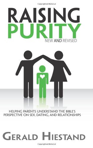 Raising Purity: Helping Parents Understand the Bible's Perspective on Sex, Dating, and Relationships The Happy Book Stack