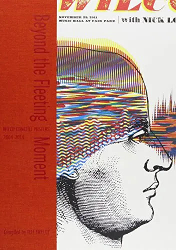 Beyond the Fleeting Moment: Wilco Concert Posters 2004-2014 The Happy Book Stack
