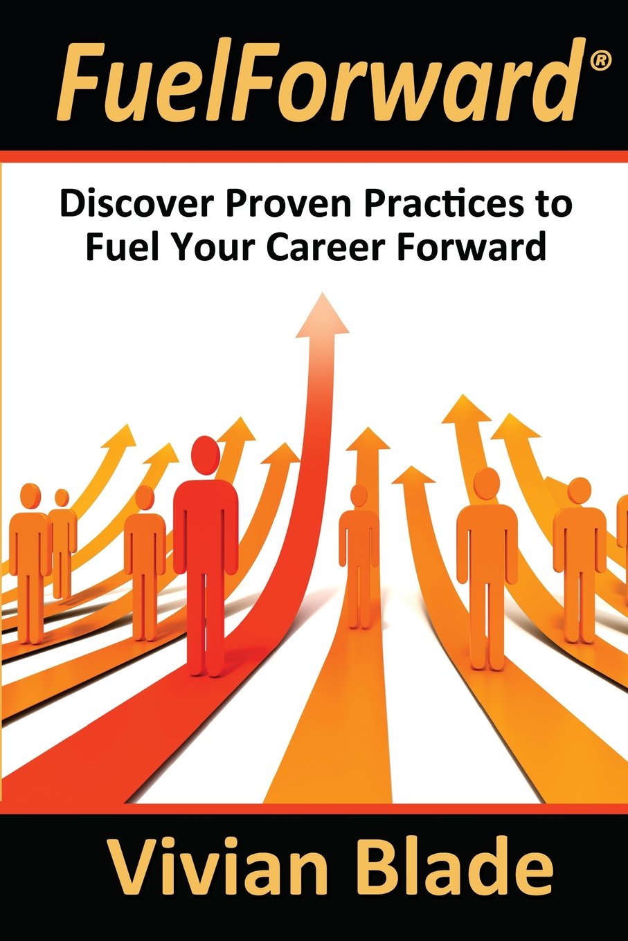 FuelForward: Discover Proven Practices to Fuel Your Career Forward The Happy Book Stack