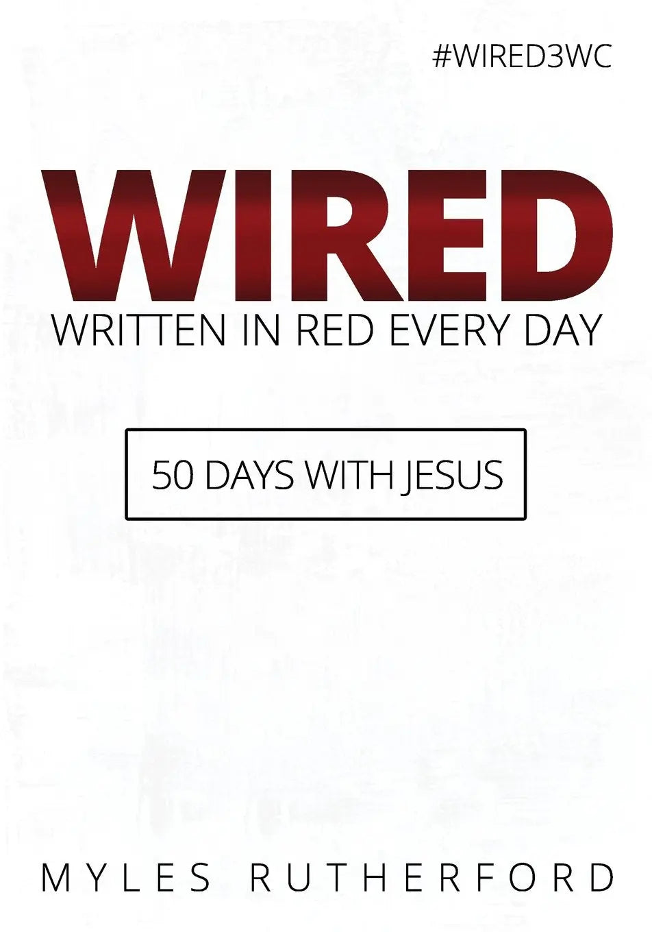 WIRED (Written In Red Every Day): 50 Days with Jesus The Happy Book Stack