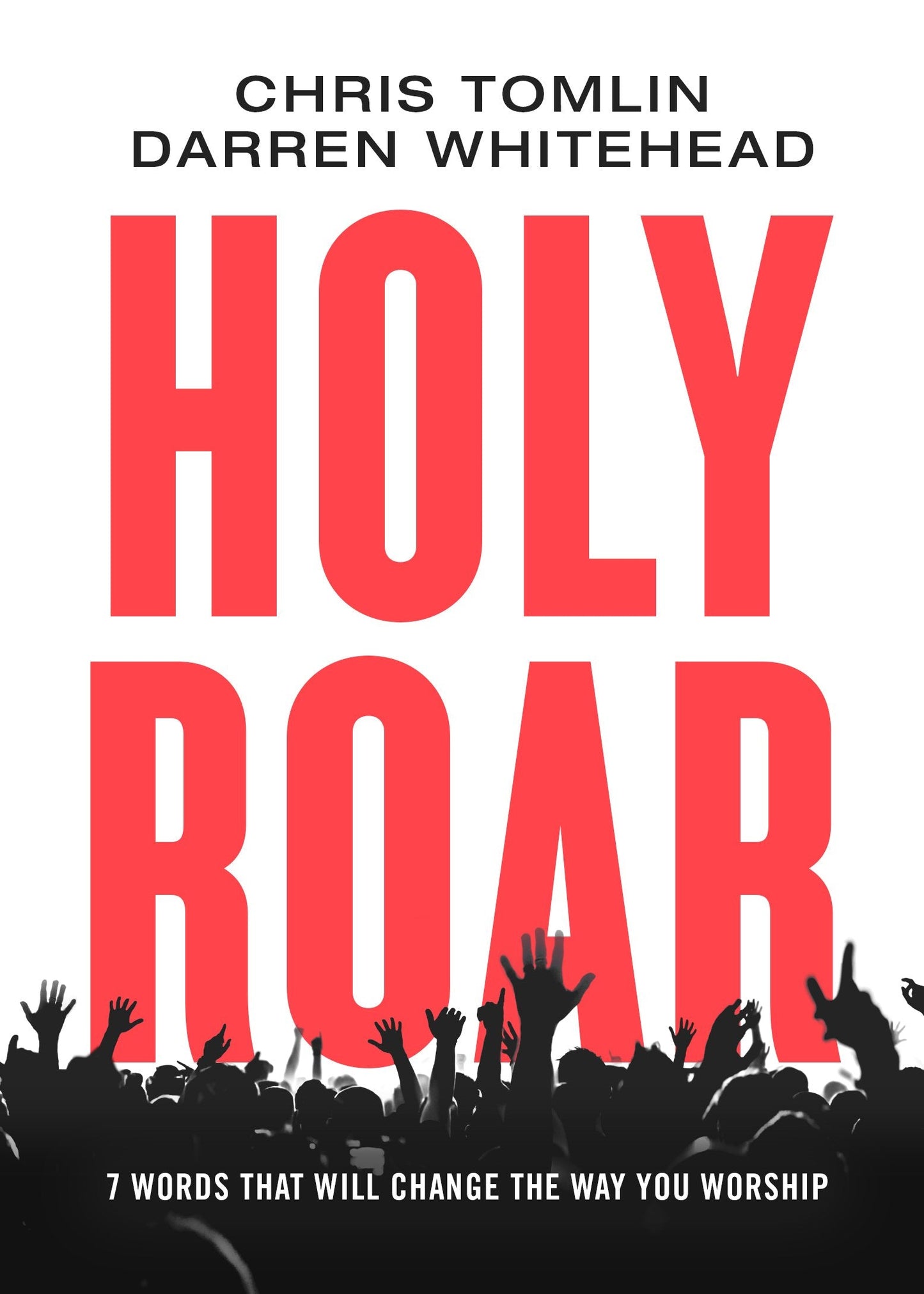 Holy Roar: 7 Words That Will Change The Way You Worship The Happy Book Stack