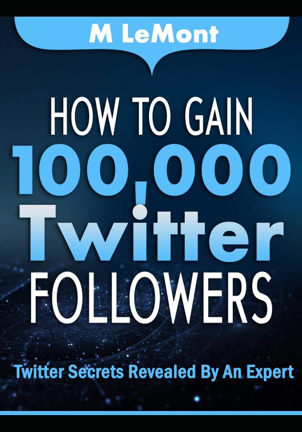 How To Gain 100,000 Twitter Followers: Twitter Secrets Revealed by An Expert - 3333