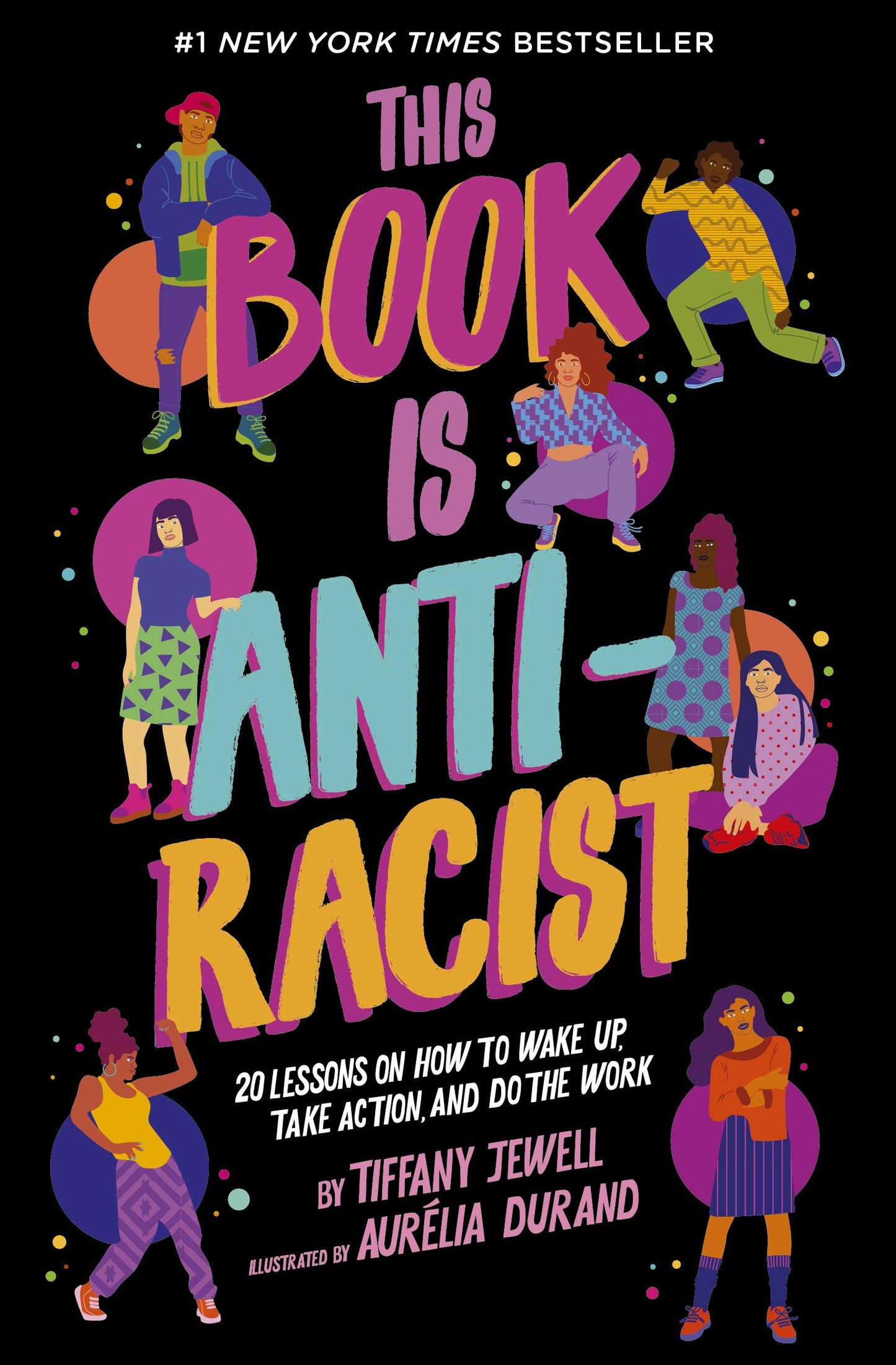 This Book Is Anti-Racist: 20 Lessons on How to Wake Up, Take Action, and Do The Work (Volume 1) (Empower the Future, 1) - 9103