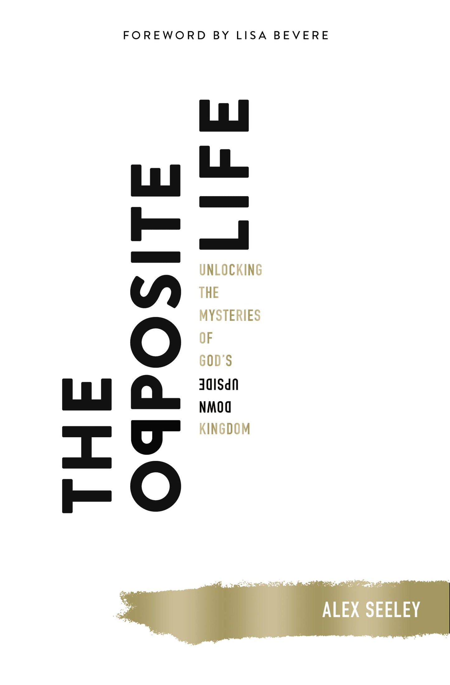 The Opposite Life: Unlocking the Mysteries of God’s Upside-Down Kingdom The Happy Book Stack