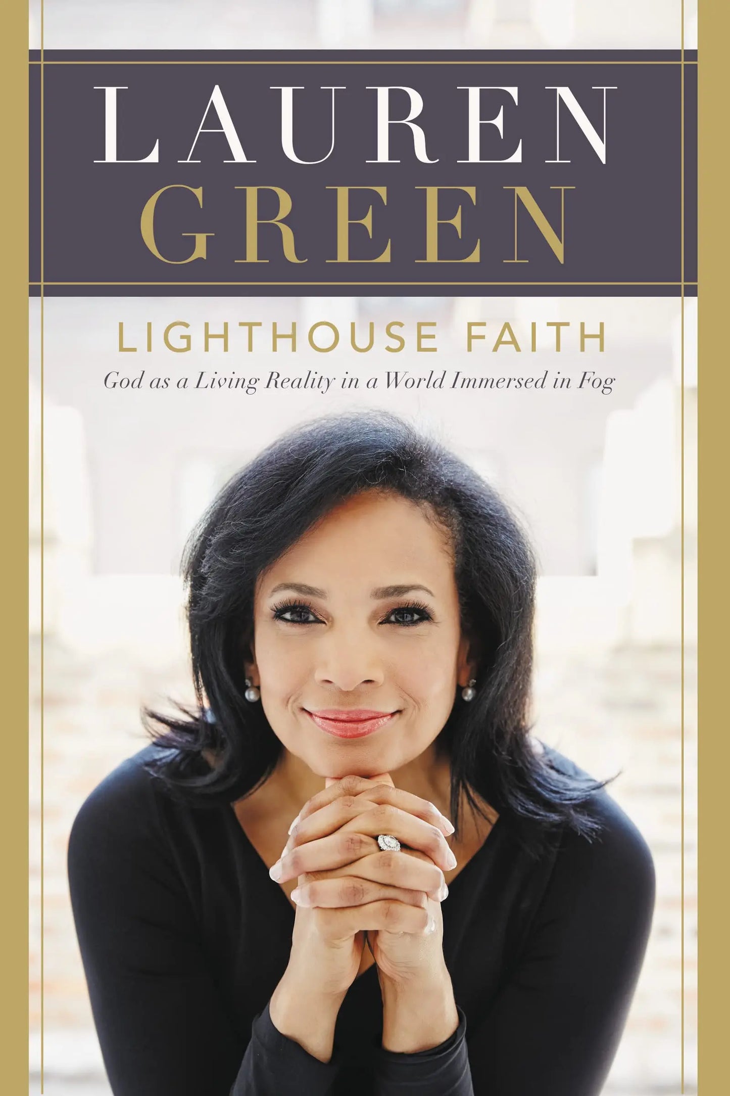Lighthouse Faith: God as a Living Reality in a World Immersed in Fog The Happy Book Stack