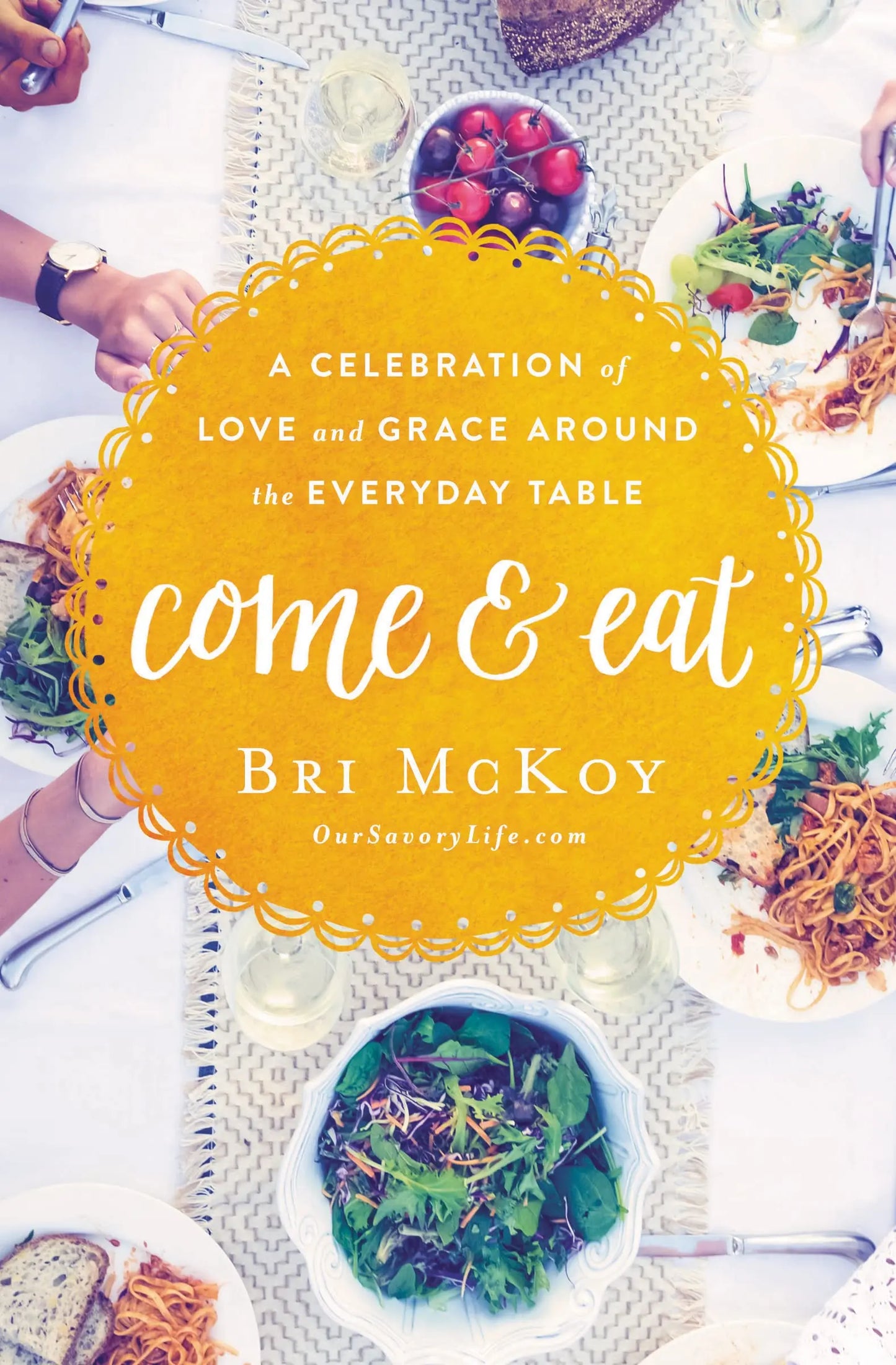 Come and Eat: A Celebration of Love and Grace Around the Everyday Table The Happy Book Stack