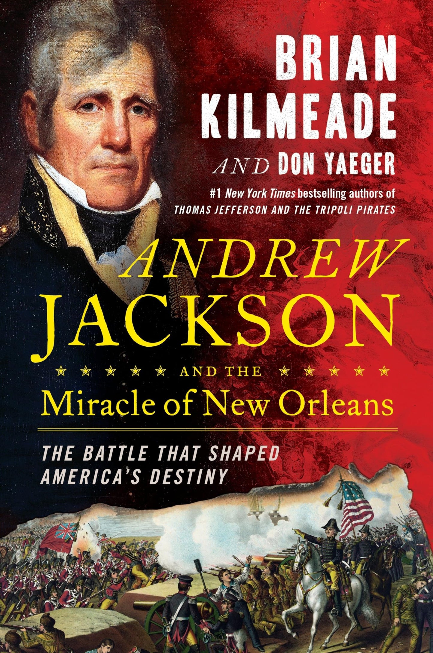 Andrew Jackson and the Miracle of New Orleans: The Battle That Shaped America's Destiny The Happy Book Stack