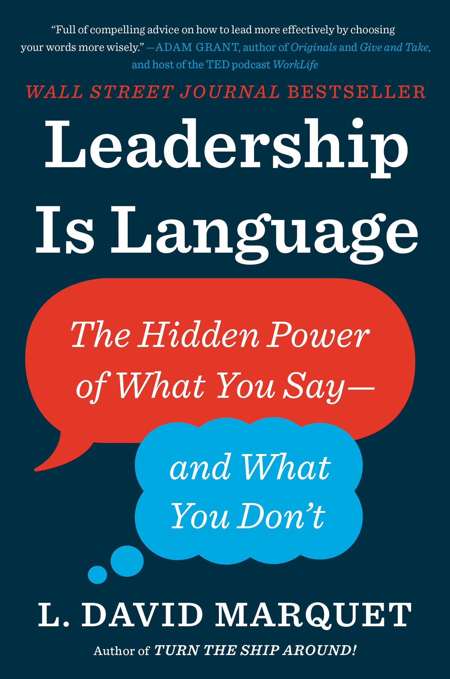 Leadership Is Language: The Hidden Power of What You Say--and What You Don't The Happy Book Stack