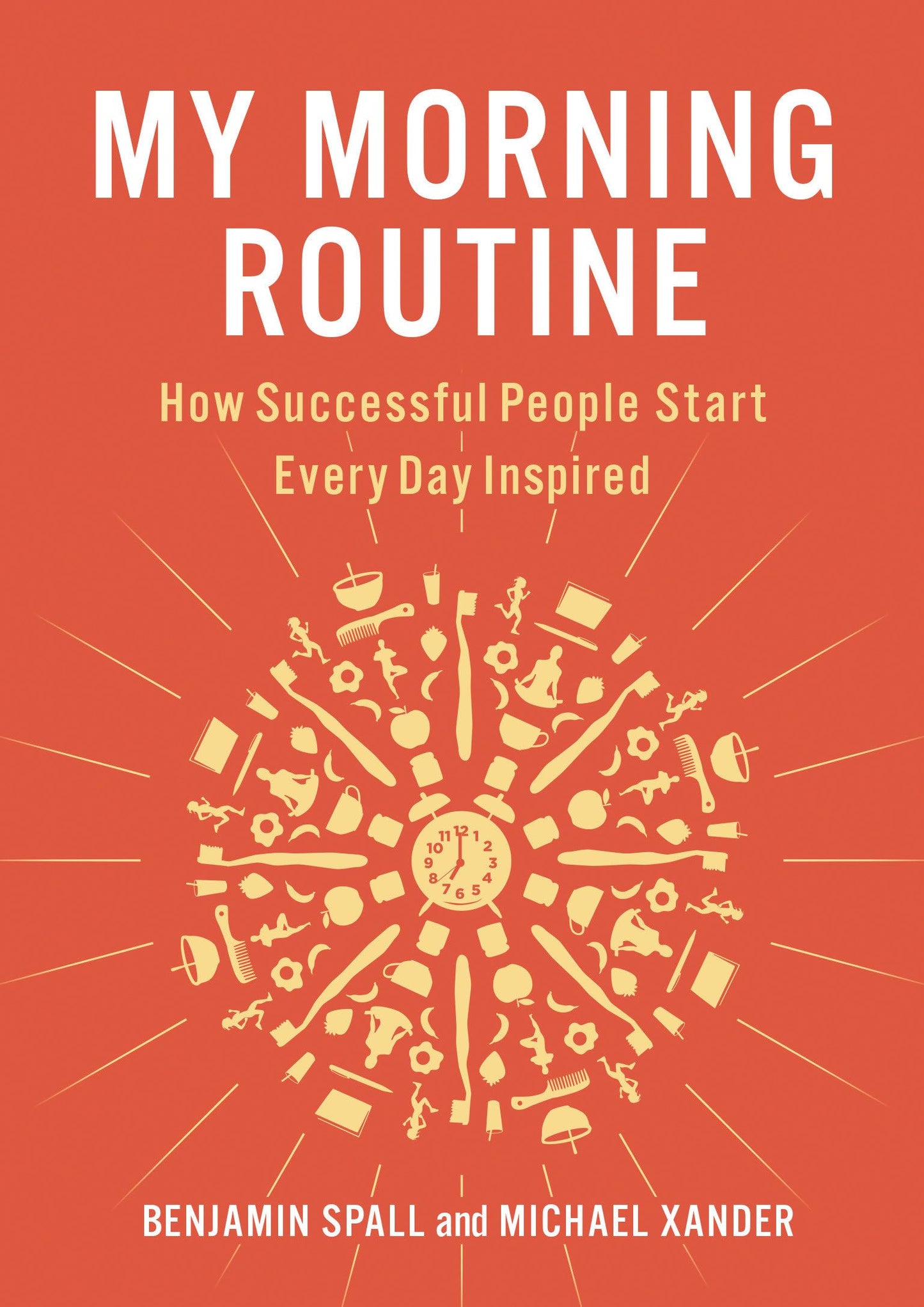 My Morning Routine: How Successful People Start Every Day Inspired The Happy Book Stack