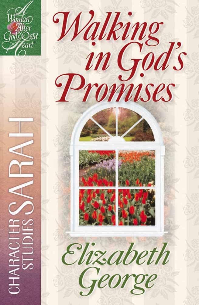Walking in God's Promises: Character Studies: Sarah (A Woman After God's Own Heart) The Happy Book Stack