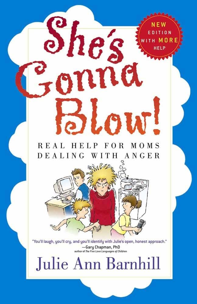She's Gonna Blow!: Real Help for Moms Dealing with Anger The Happy Book Stack