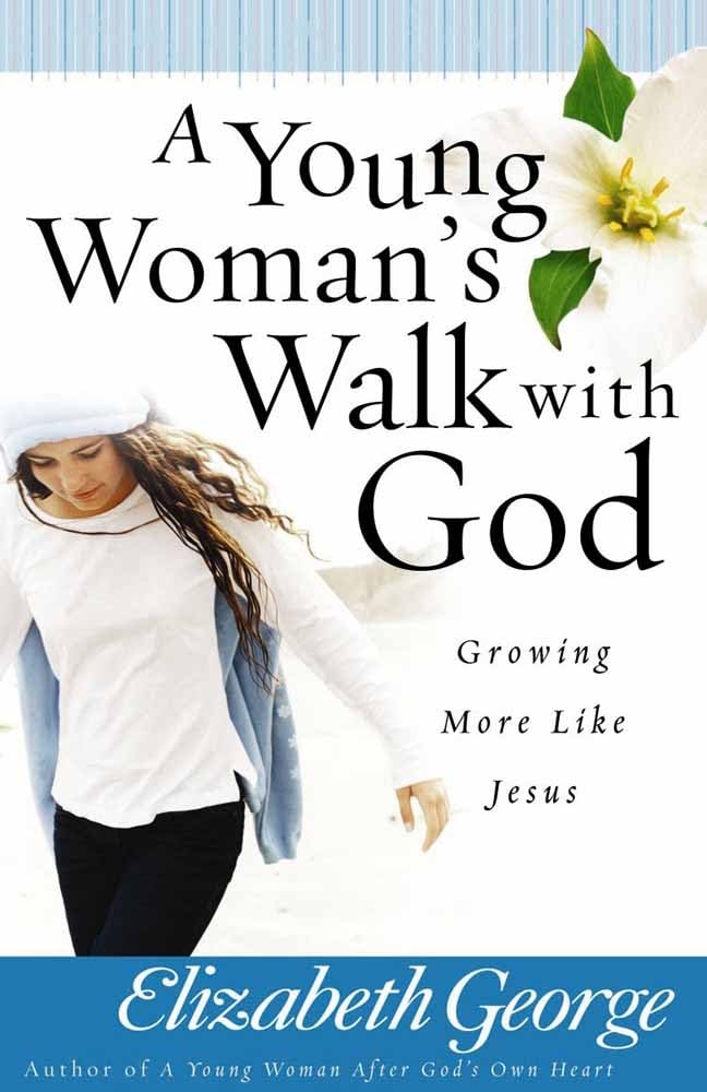 A Young Woman's Walk with God: Growing More Like Jesus The Happy Book Stack