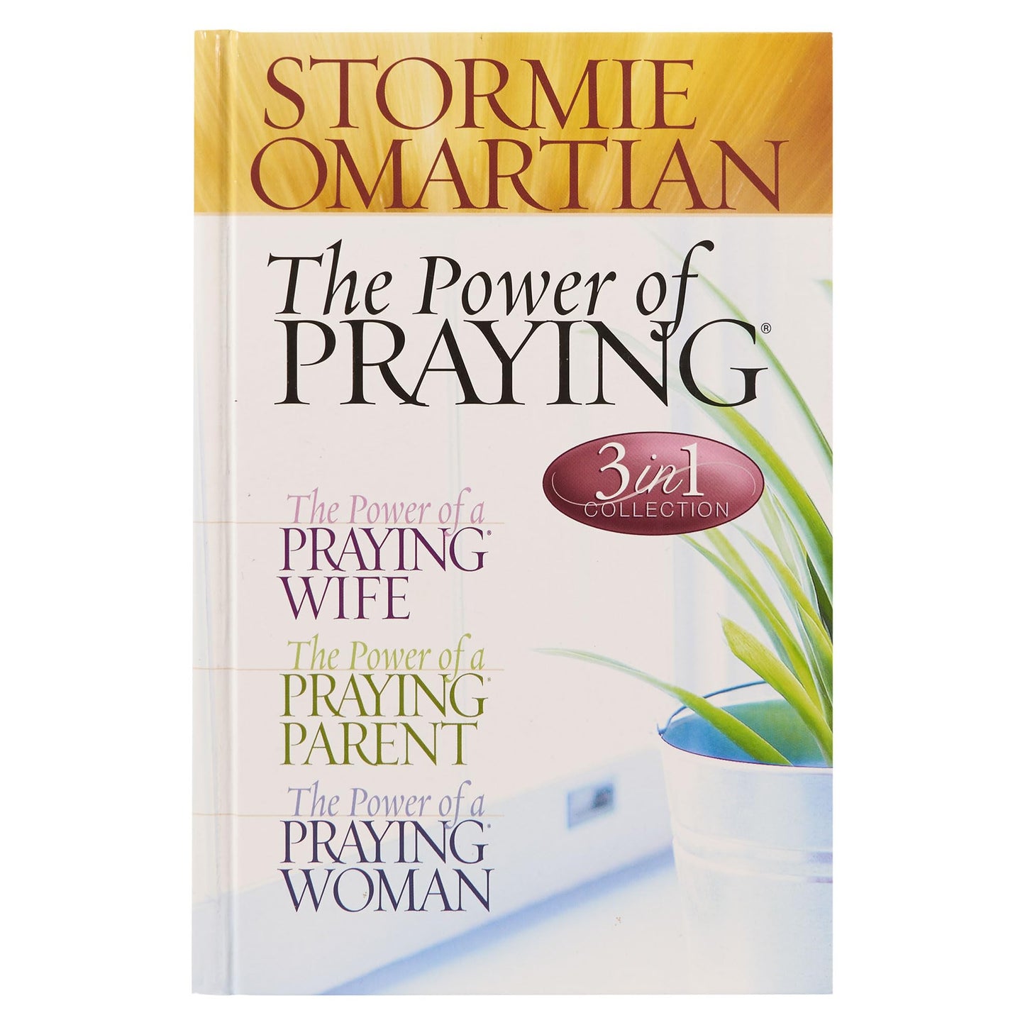 The Power of Praying (3 in 1 Collection: The Power of a Praying Wife, The Power of a Praying Parent, the Power of a Praying Woman) The Happy Book Stack