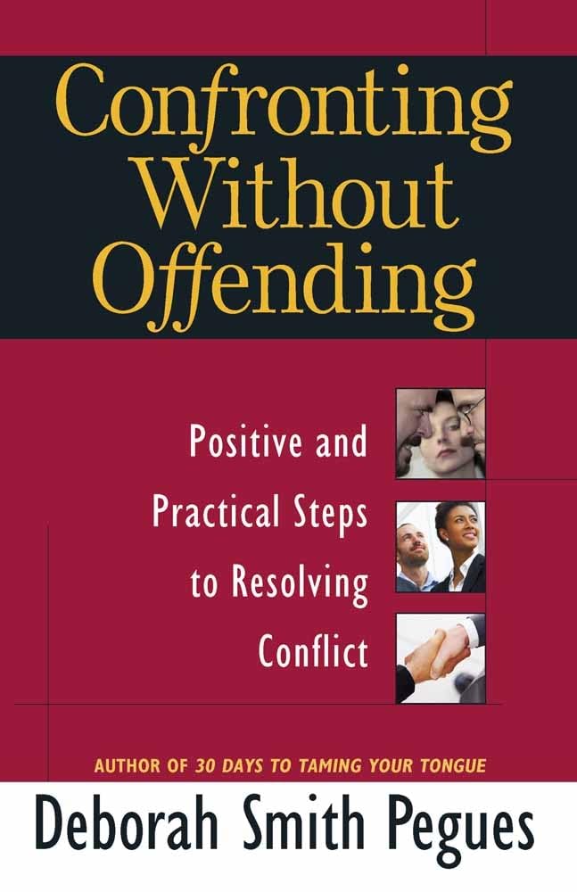 Confronting Without Offending: Positive and Practical Steps to Resolving Conflict The Happy Book Stack