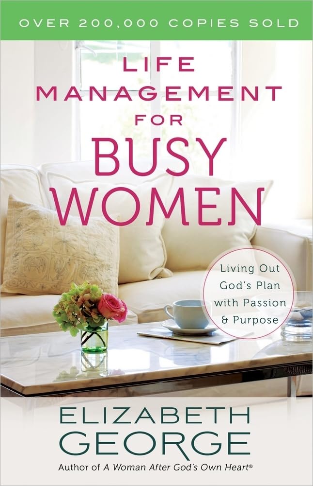 Life Management for Busy Women: Living Out God's Plan with Passion and Purpose The Happy Book Stack