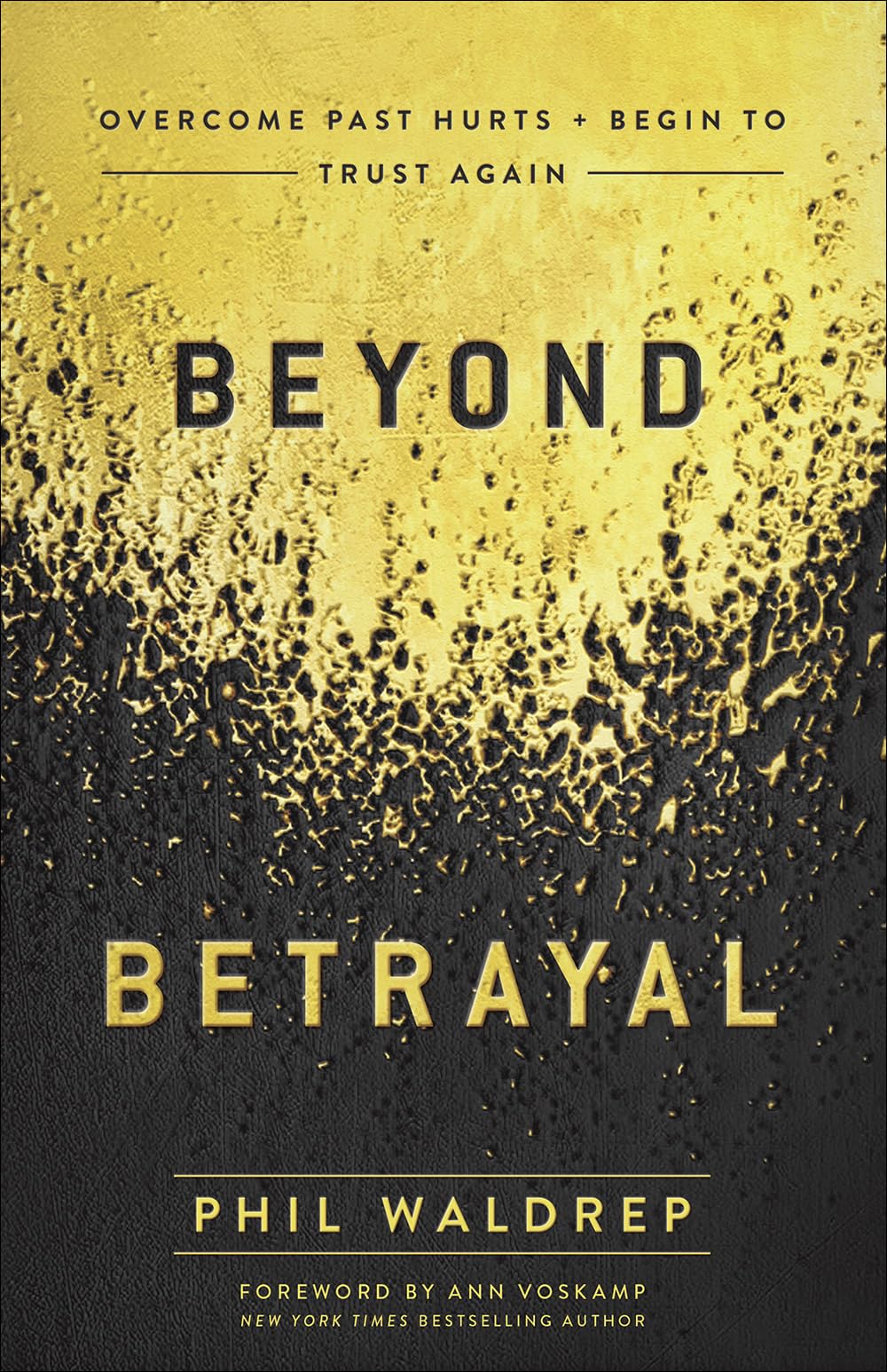 Beyond Betrayal: Overcome Past Hurts and Begin to Trust Again The Happy Book Stack